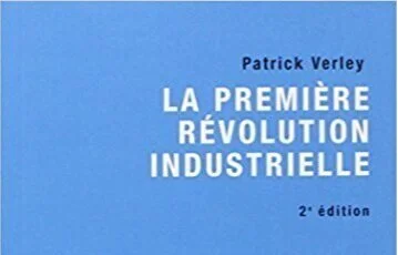 La première révolution industrielle – Patrick Verley