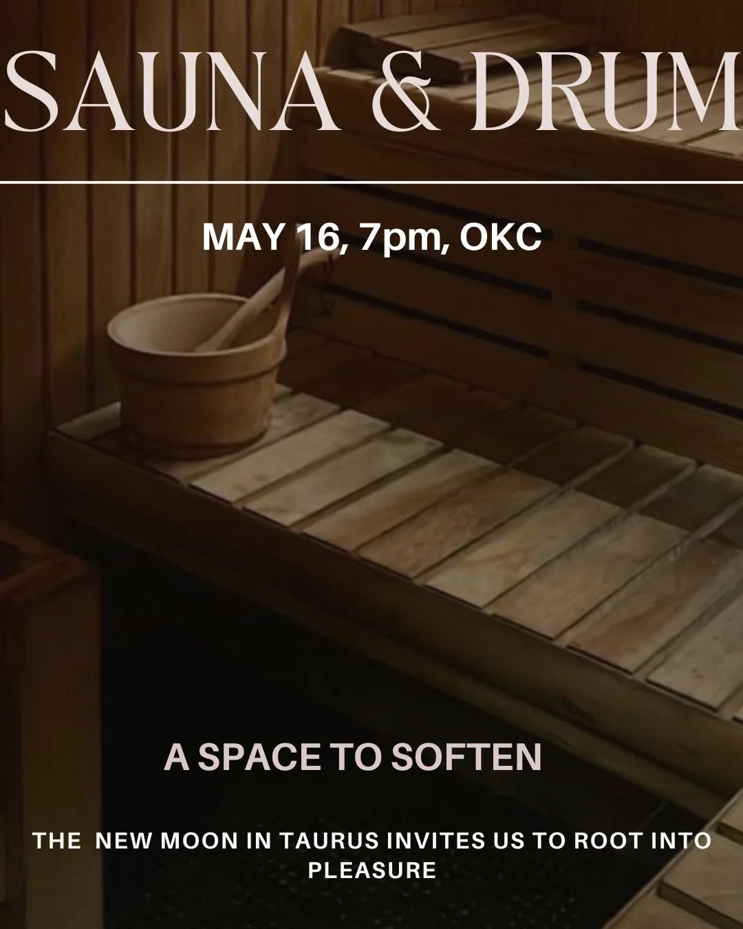 New Moon in TAURUS Sauna & Drum Circle