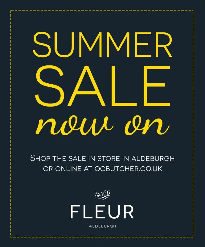 Fleur Summer Sale Now On! Shop in store in Aldeburgh or online at ocbutcher.co.uk