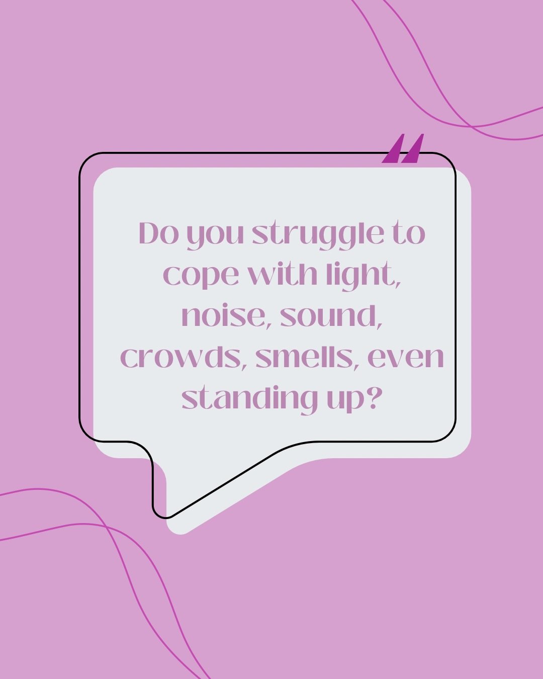 Many clients come to me because they can no longer cope with their world. The noise, smells, crowds, lights, movement and basic daily tasks are just too much for their brains to deal with.

In my latest video on my website www.midlifemanagement.com, 