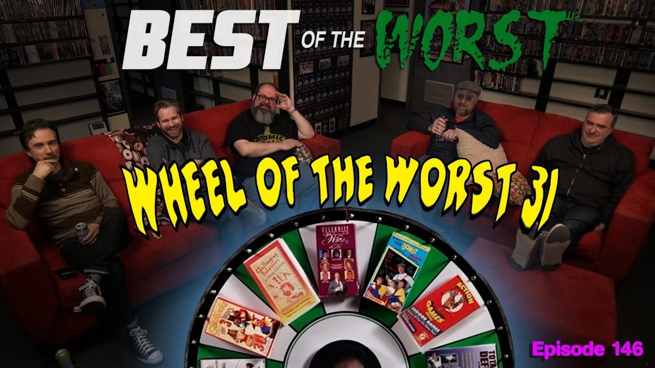 Best of the Worst: Wheel of the Worst #31
