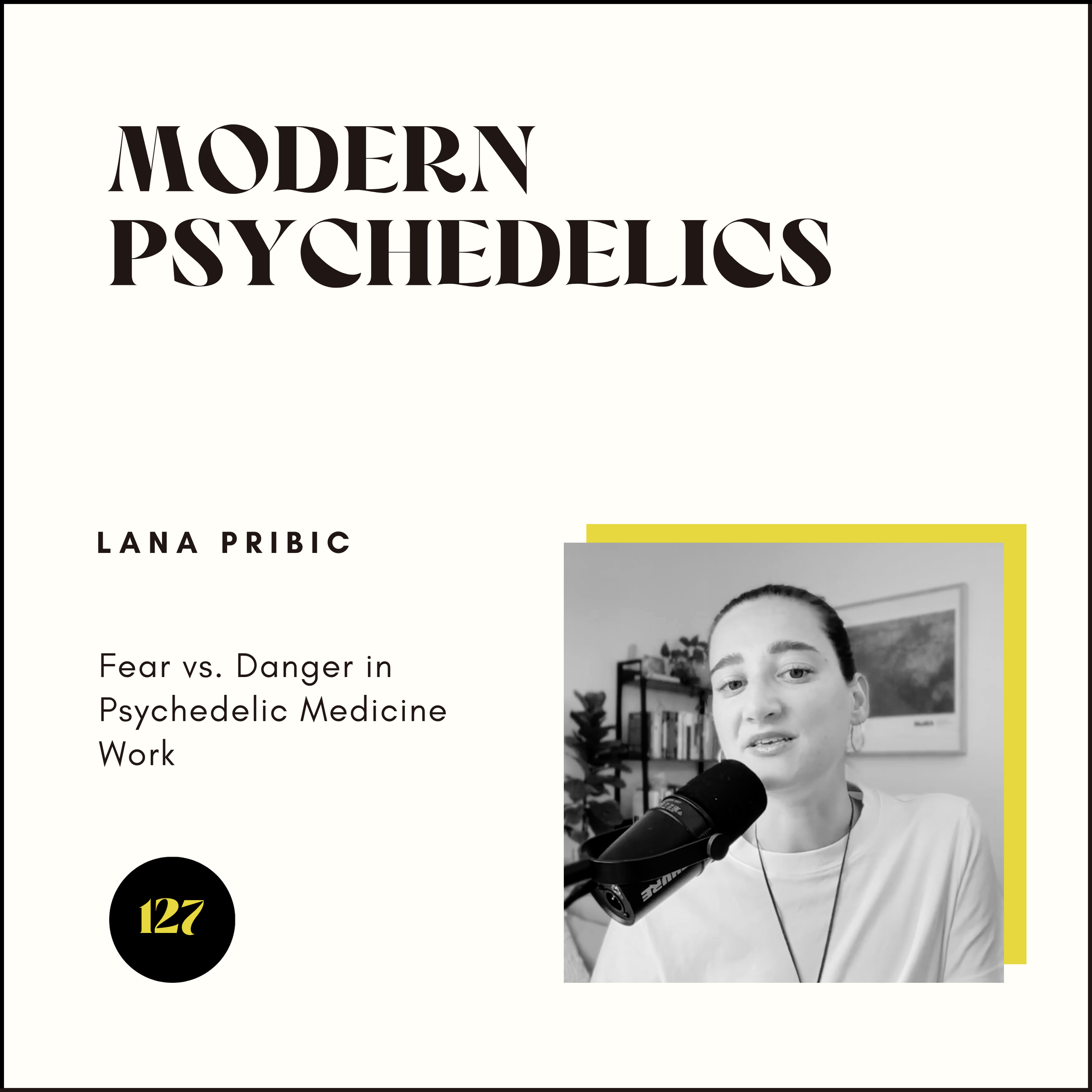 127 | Fear vs Danger in Psychedelic Medicine Work