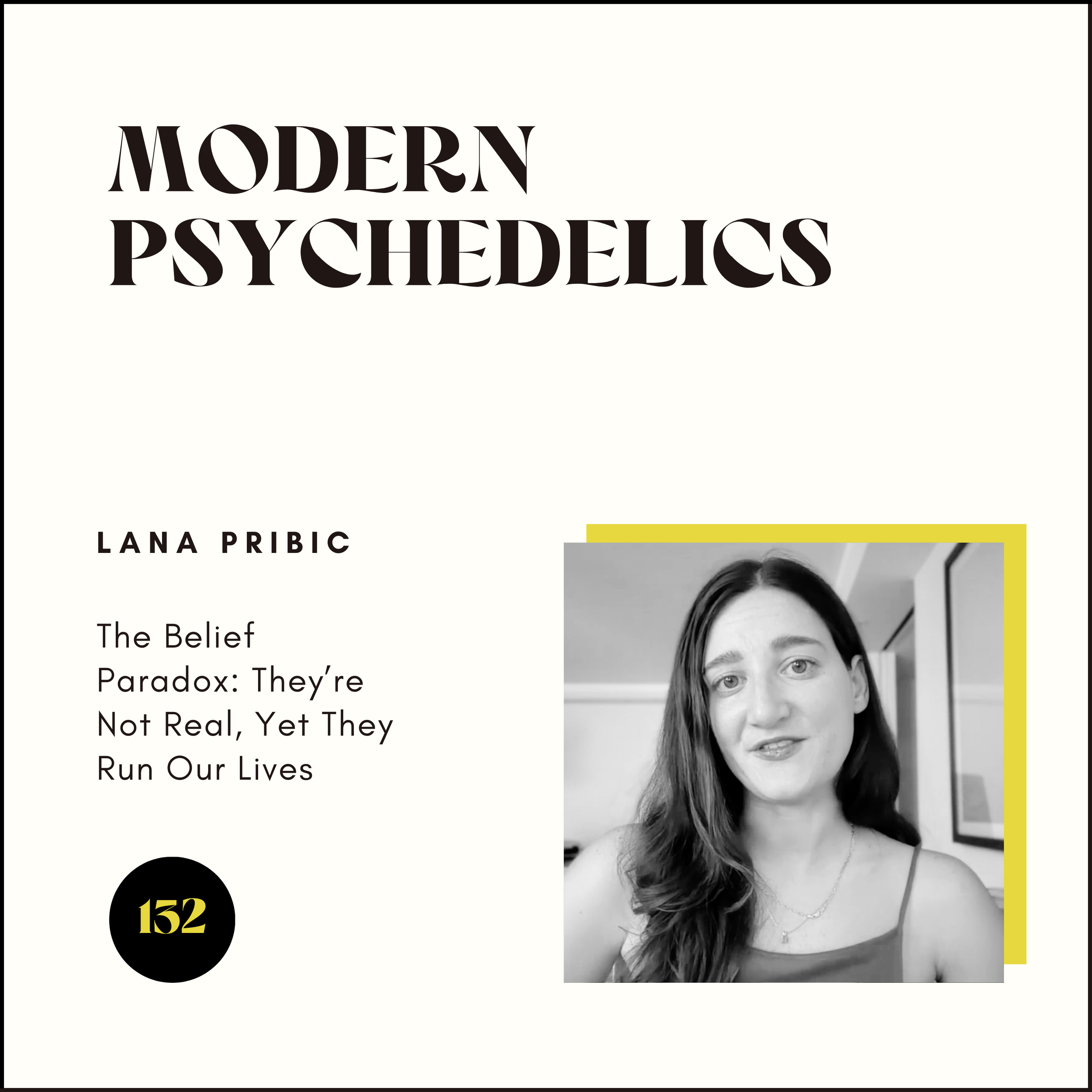 132 | The Belief Paradox: They’re Not Real, Yet They Run Our Lives