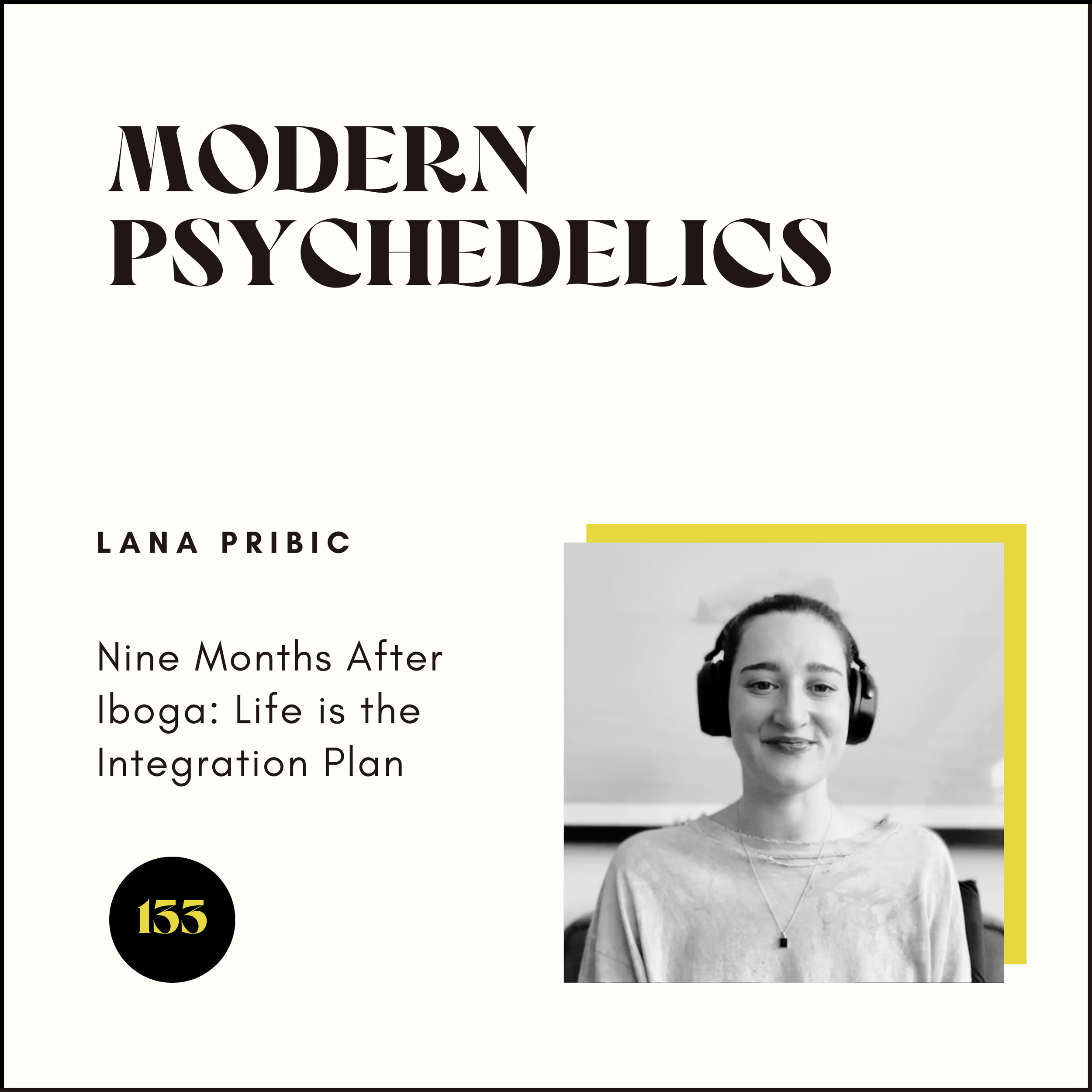 133 | Nine Months After Iboga: Life if the Integration Plan