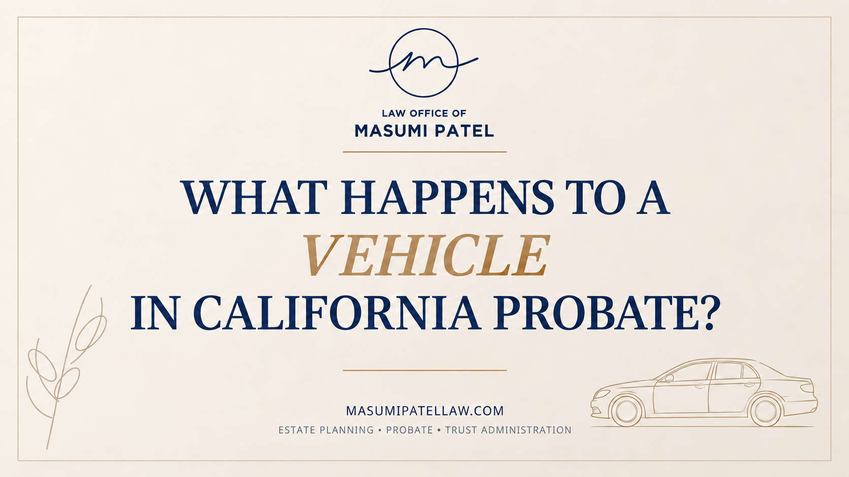 What Happens to a Vehicle in California Probate?