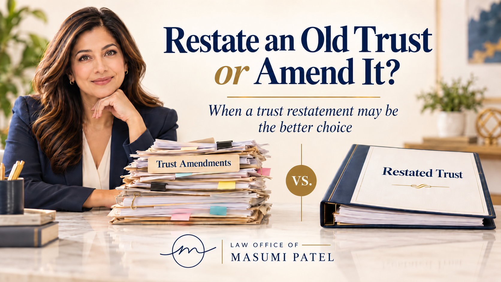 Is it better to restate an old trust instead of amending it?