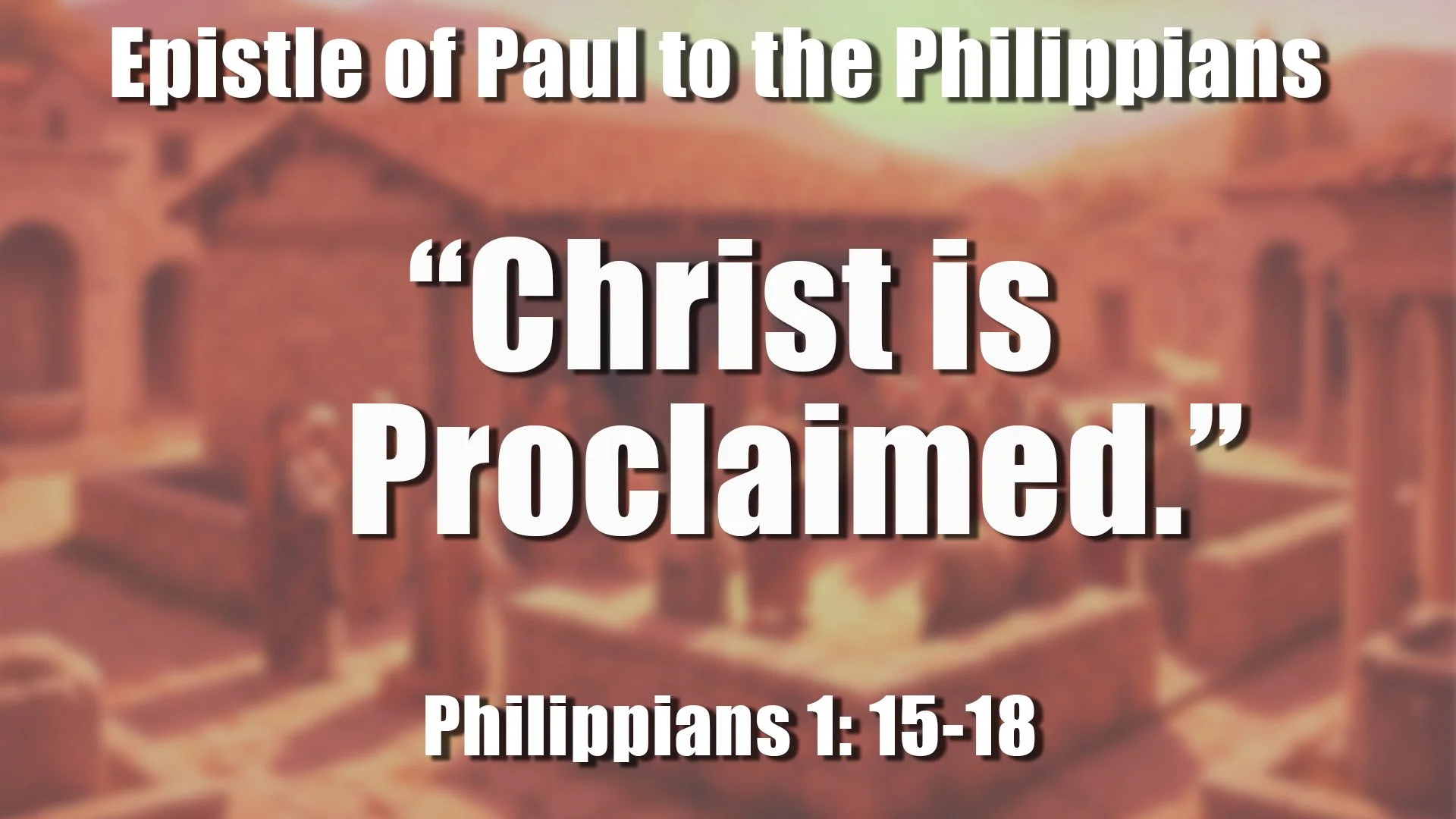 “Christ is Proclaimed.”