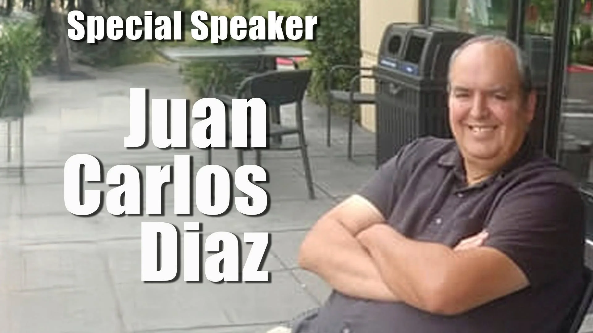 Special Speaker Juan Carlos Diaz