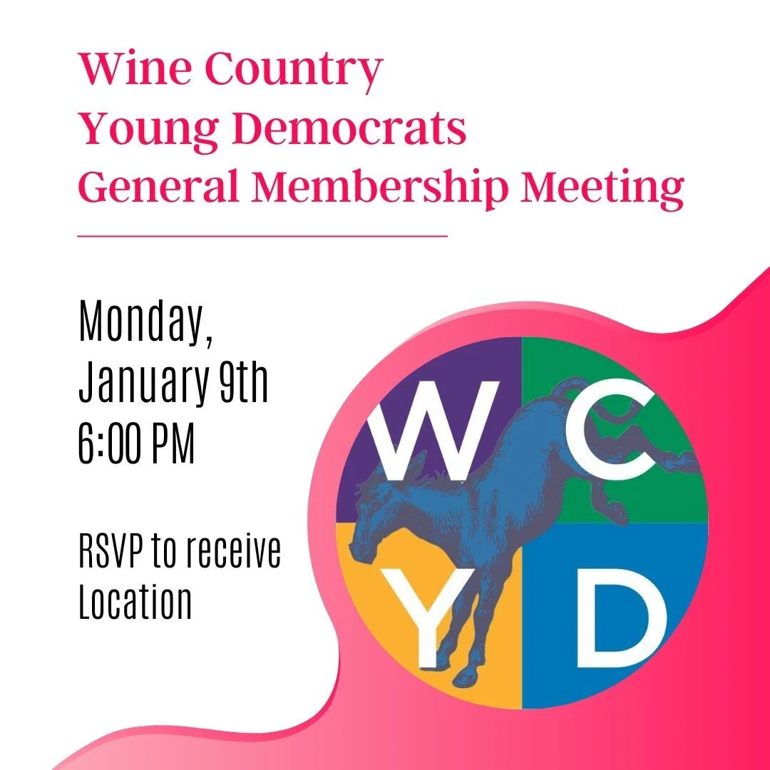 Are you a student or a young professional who wants to be involved in politics and local government? Join us on Monday, January 9th! Please RSVP by sending an email to WineCountryYoungDemocrats@gmail.com. #HappyHolidays 🎉