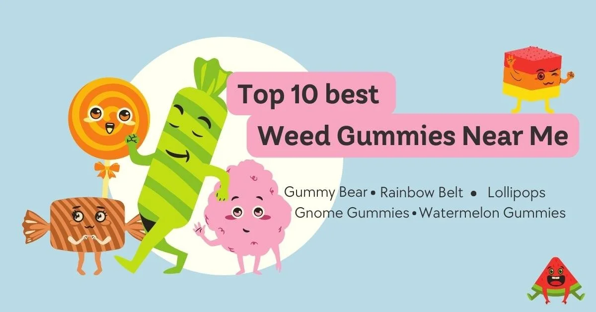 10 best Weed Gummies Near Me