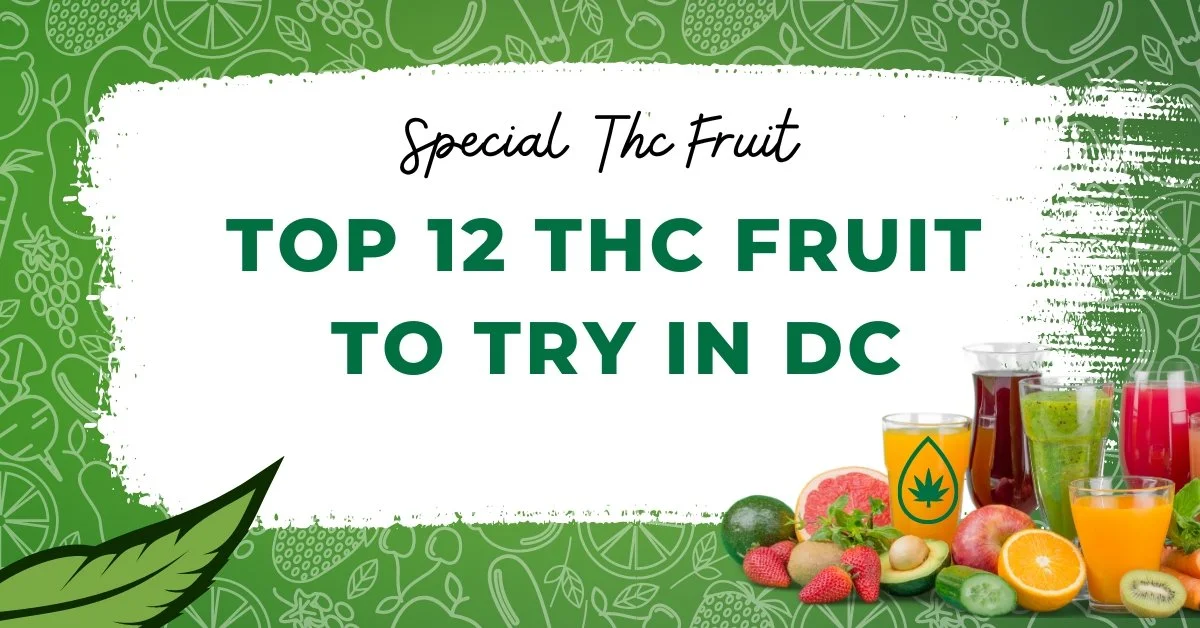 Top 12 THC Fruit to Try in DC