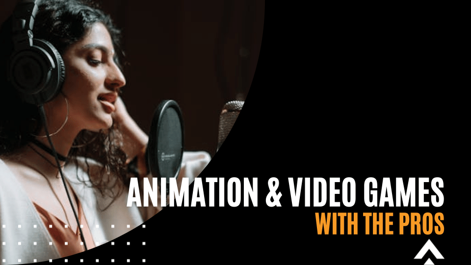Animation &amp; Video Games with the Pros