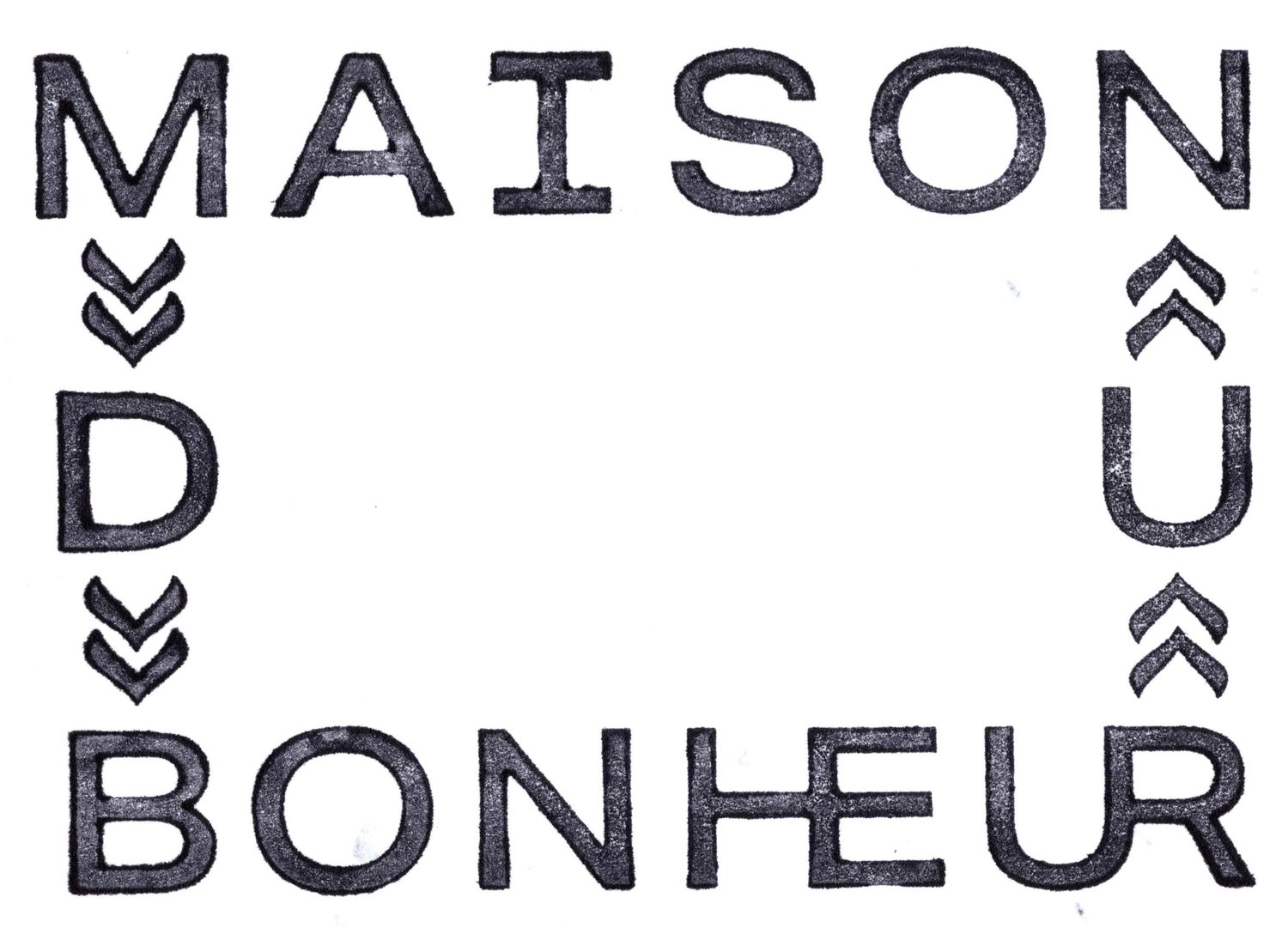MAISON DU BONHEUR