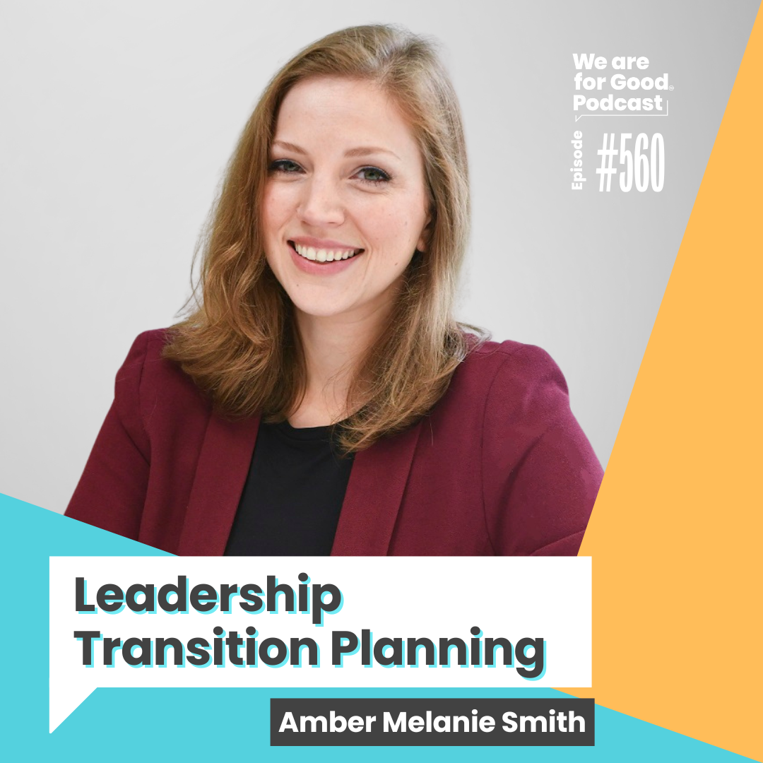 560. How It's Built: Leadership Transition Planning - Amber Melanie Smith