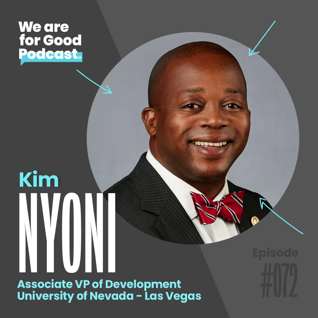 72. Inspiring a New Culture of Inclusivity + The Power of Higher Ed Philanthropy - Kim Nyoni