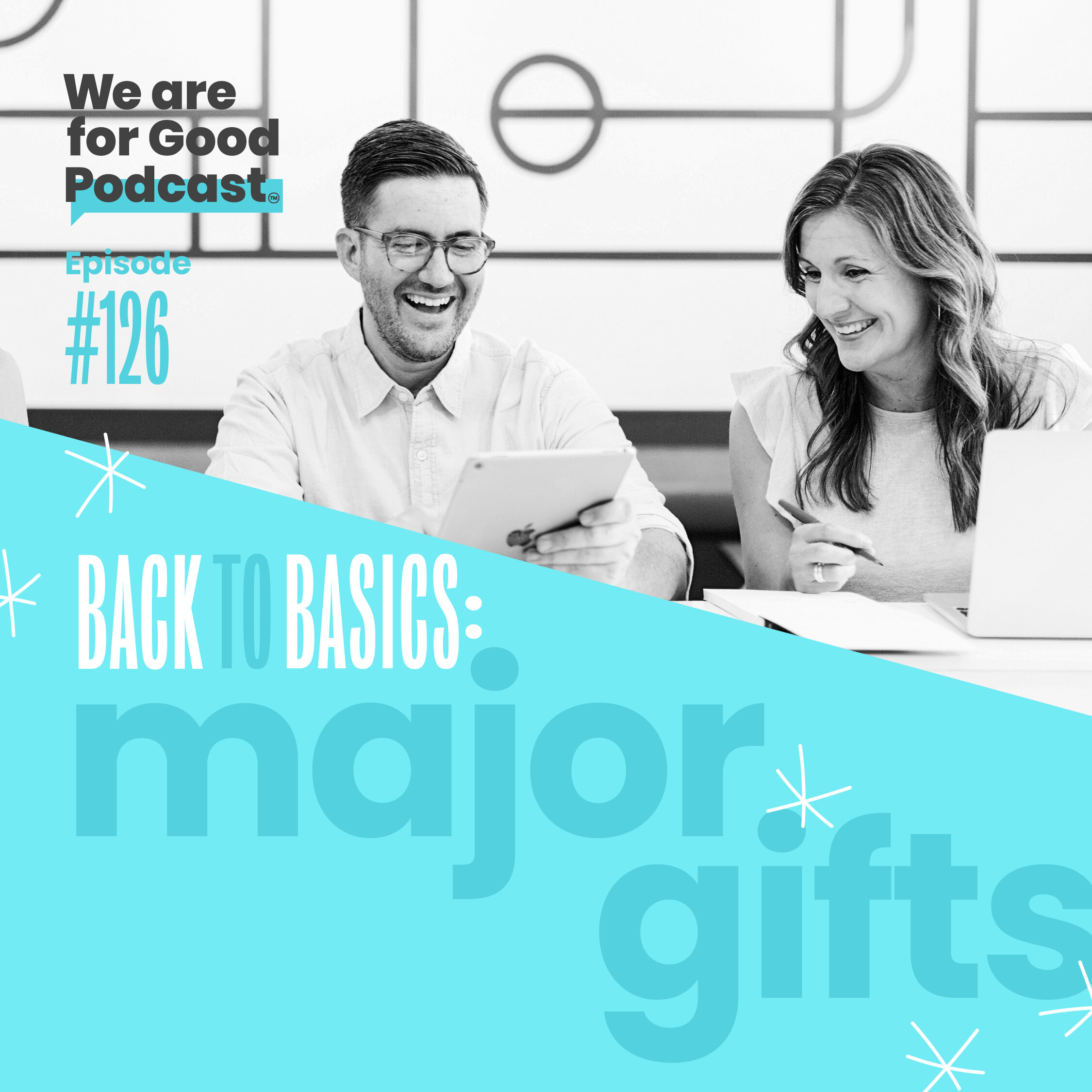126. Back to the Basics: Major Gifts - Jonathan McCoy, CFRE and Becky Endicott, CFRE