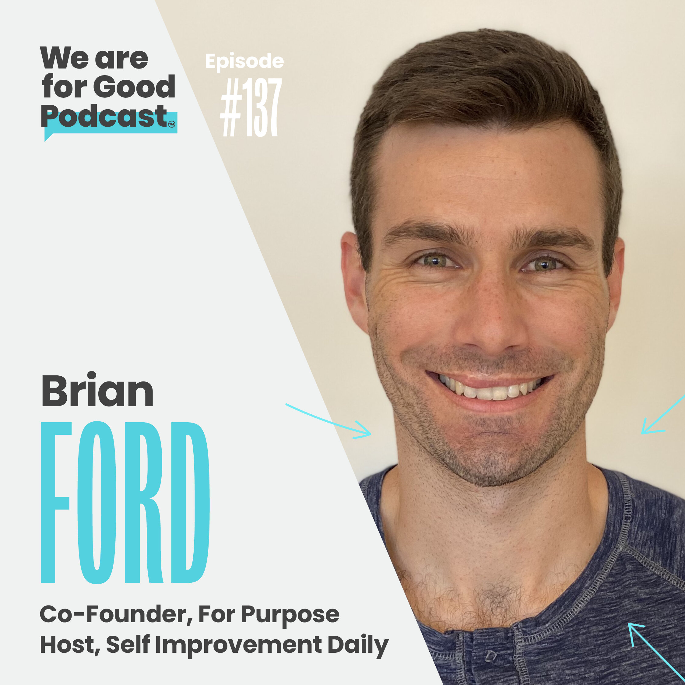 137. Using Tech for Good: Celebrating + Growing Everyday Philanthropists - Brian Ford