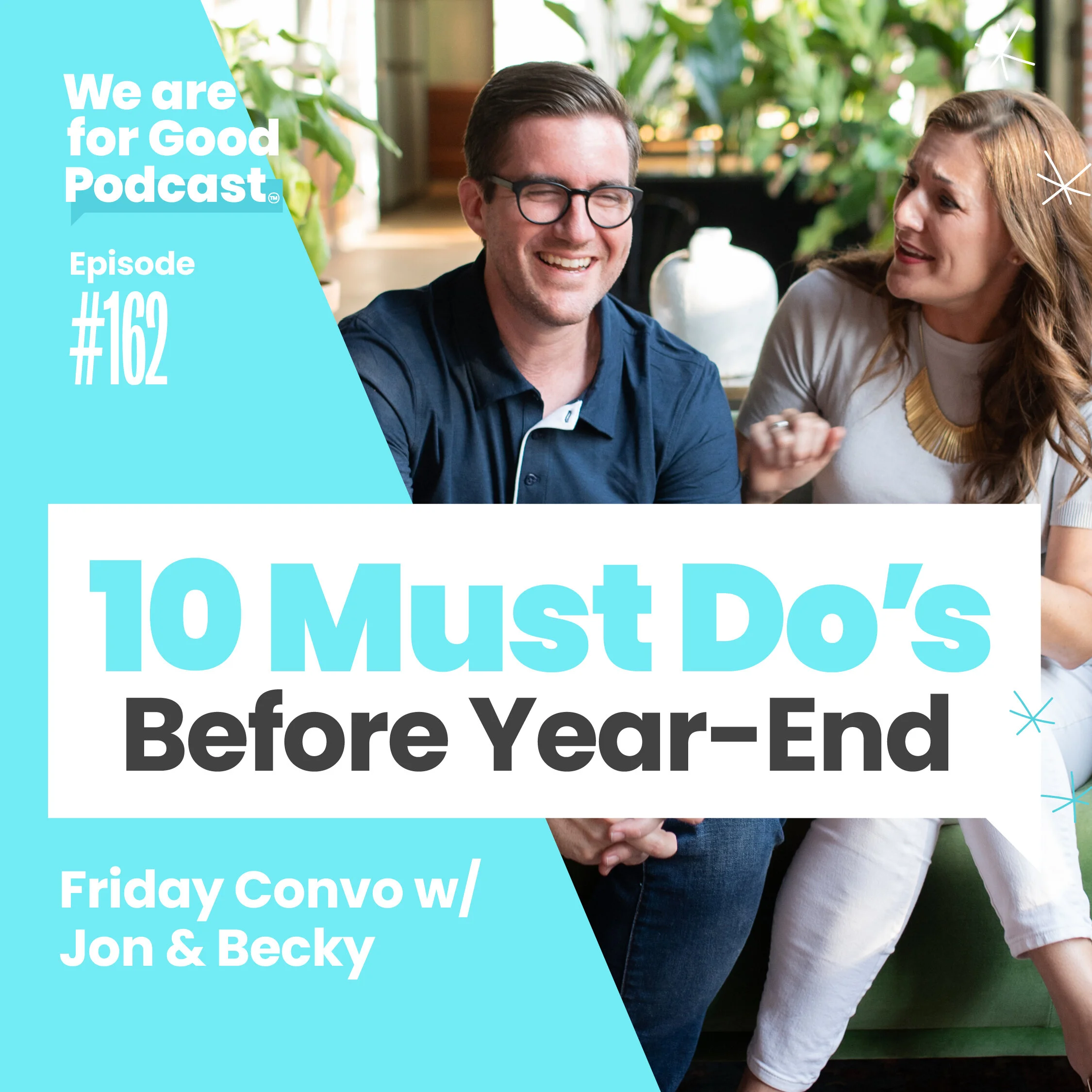 Jonathan McCoy, CFRE and Becky Endicott, CFRE, We Are For Good Podcast, 10 Must Dos Before Year End