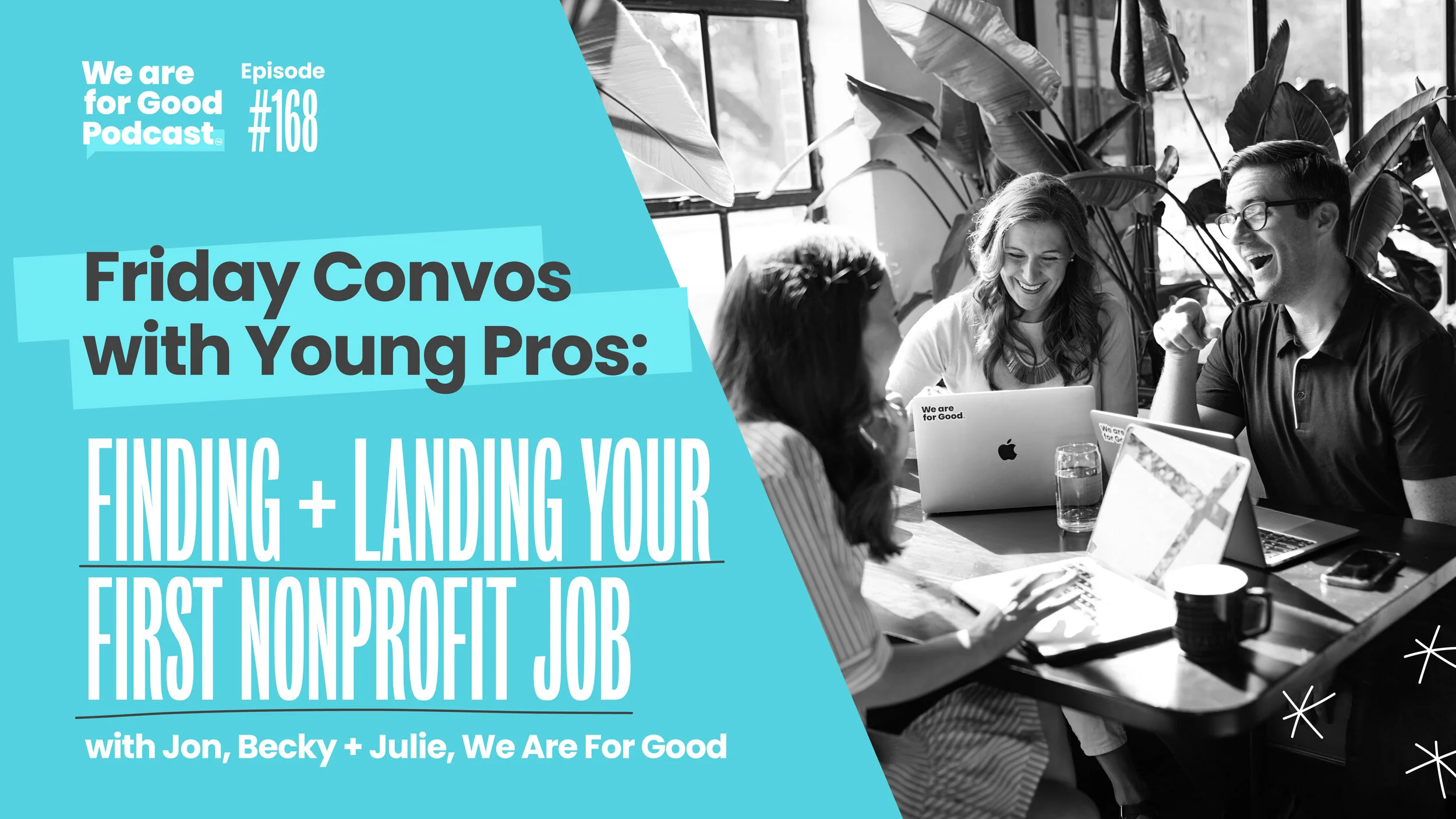 Nonprofit Young Professionals: Finding and Landing a First Nonprofit Job, We Are For Good Podcast