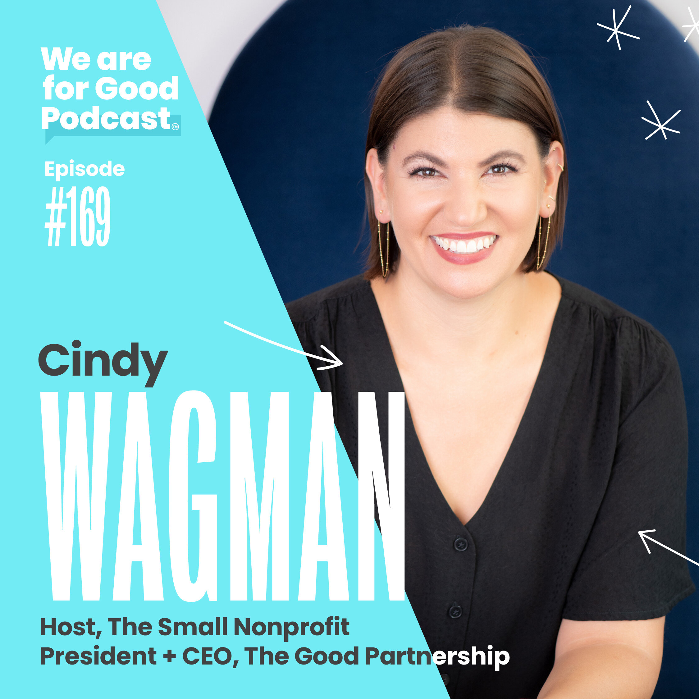 Cindy Wagman, The Small Nonprofit, We Are For Good Podcast