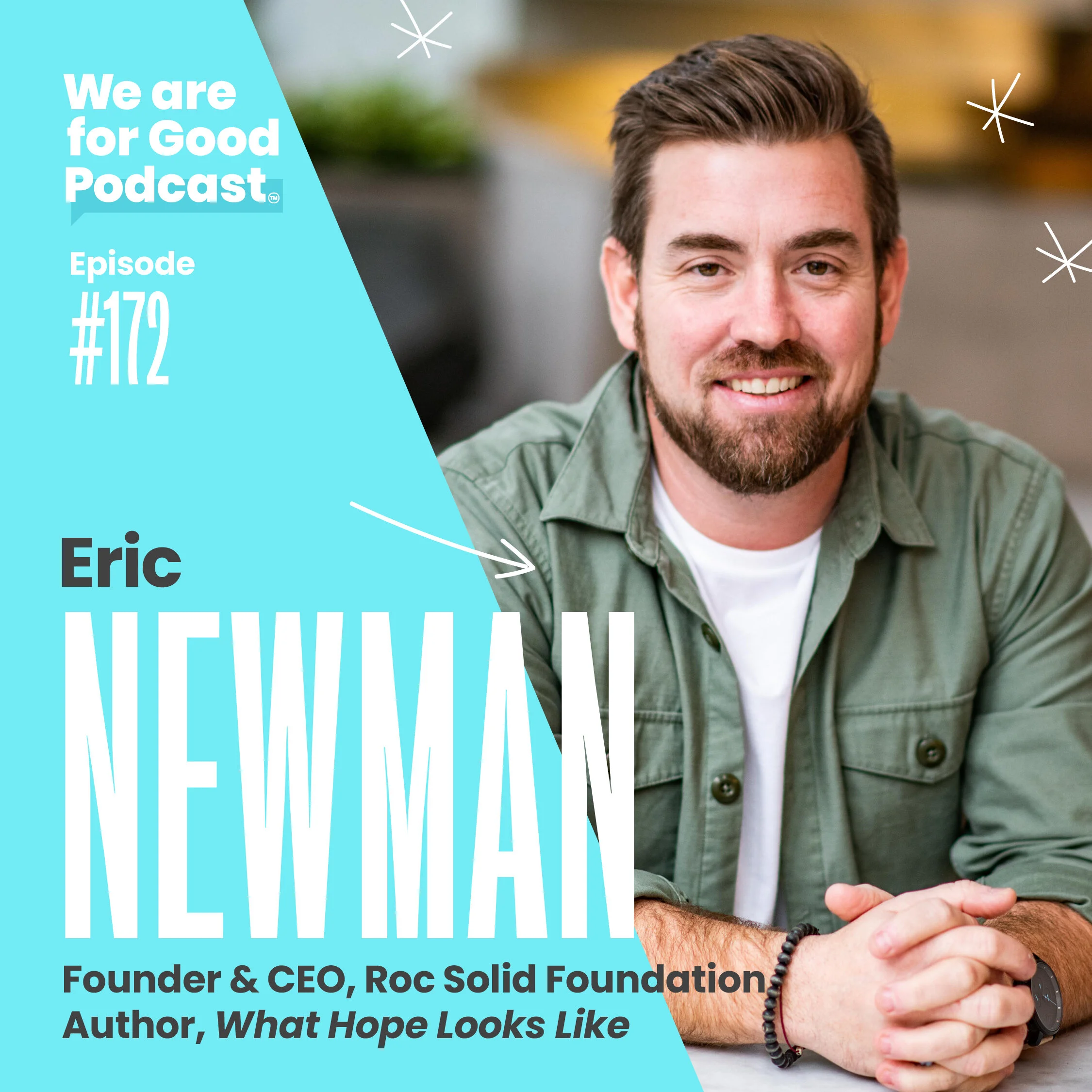 172. Channeling Pain to Purpose + The Mission of Roc Solid Foundation - Eric Newman