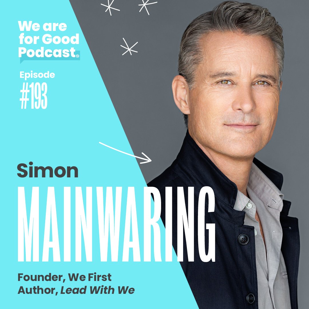 193. Lead with We: The Business Revolution That Will Save Our Future - Simon Mainwaring