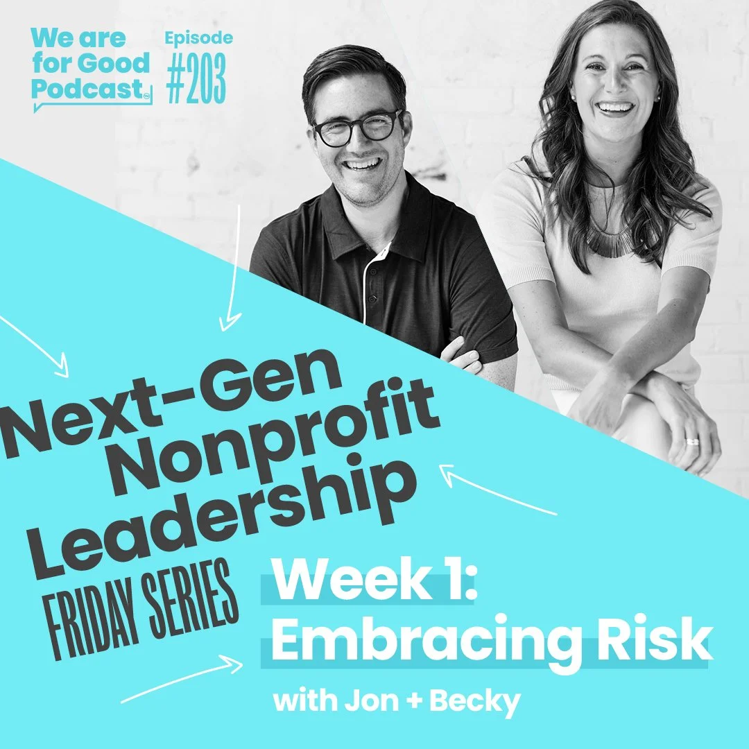 203. Next Gen Nonprofit Leadership: Embracing Risk - Jonathan McCoy, CFRE and Becky Endicott, CFRE