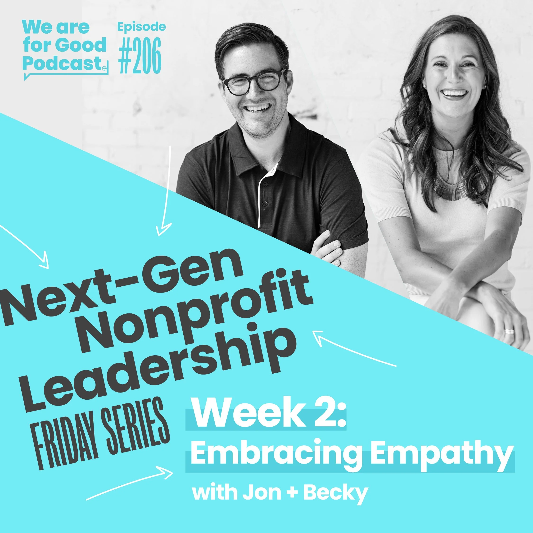 206. Next Gen Nonprofit Leadership: Embracing Empathy - Jonathan McCoy, CFRE and Becky Endicott, CFRE