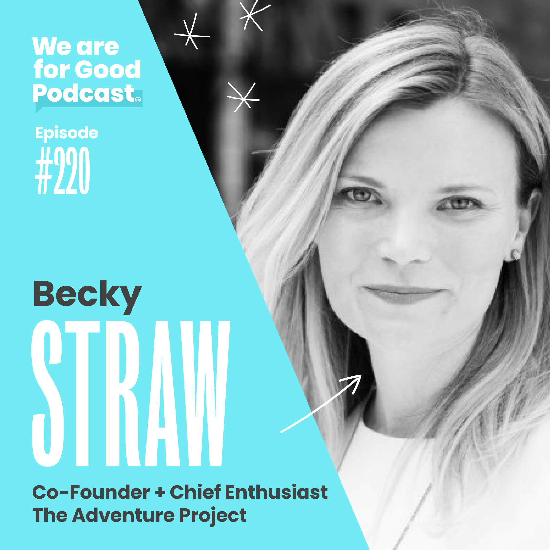 220. Ending Global Poverty with Dignity + Entrepreneurship: The Mission of The Adventure Project - Becky Straw