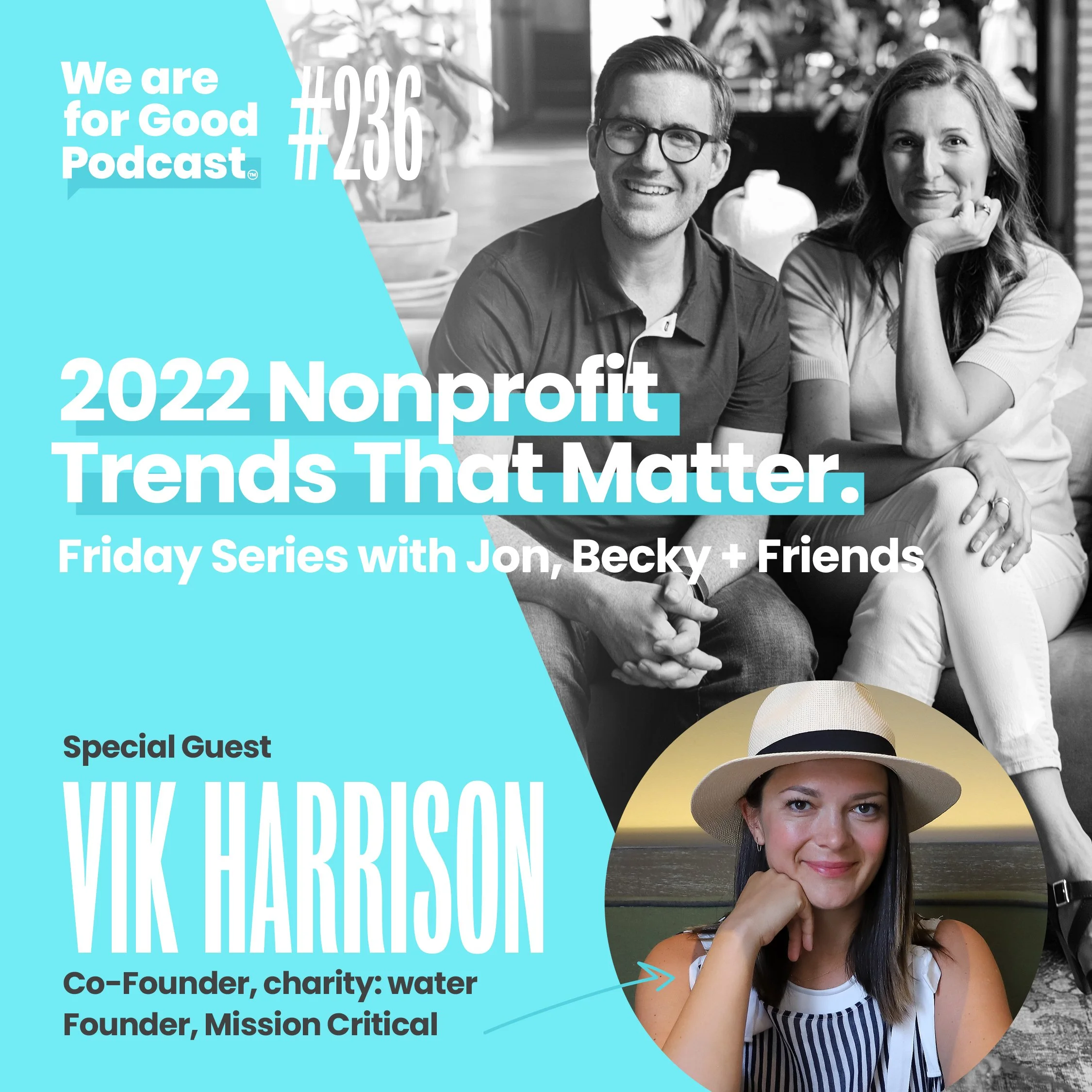 236. What Matters Right Now: Ethical Storytelling - Jonathan McCoy, CFRE, Becky Endicott CFRE, and Vik Harrison