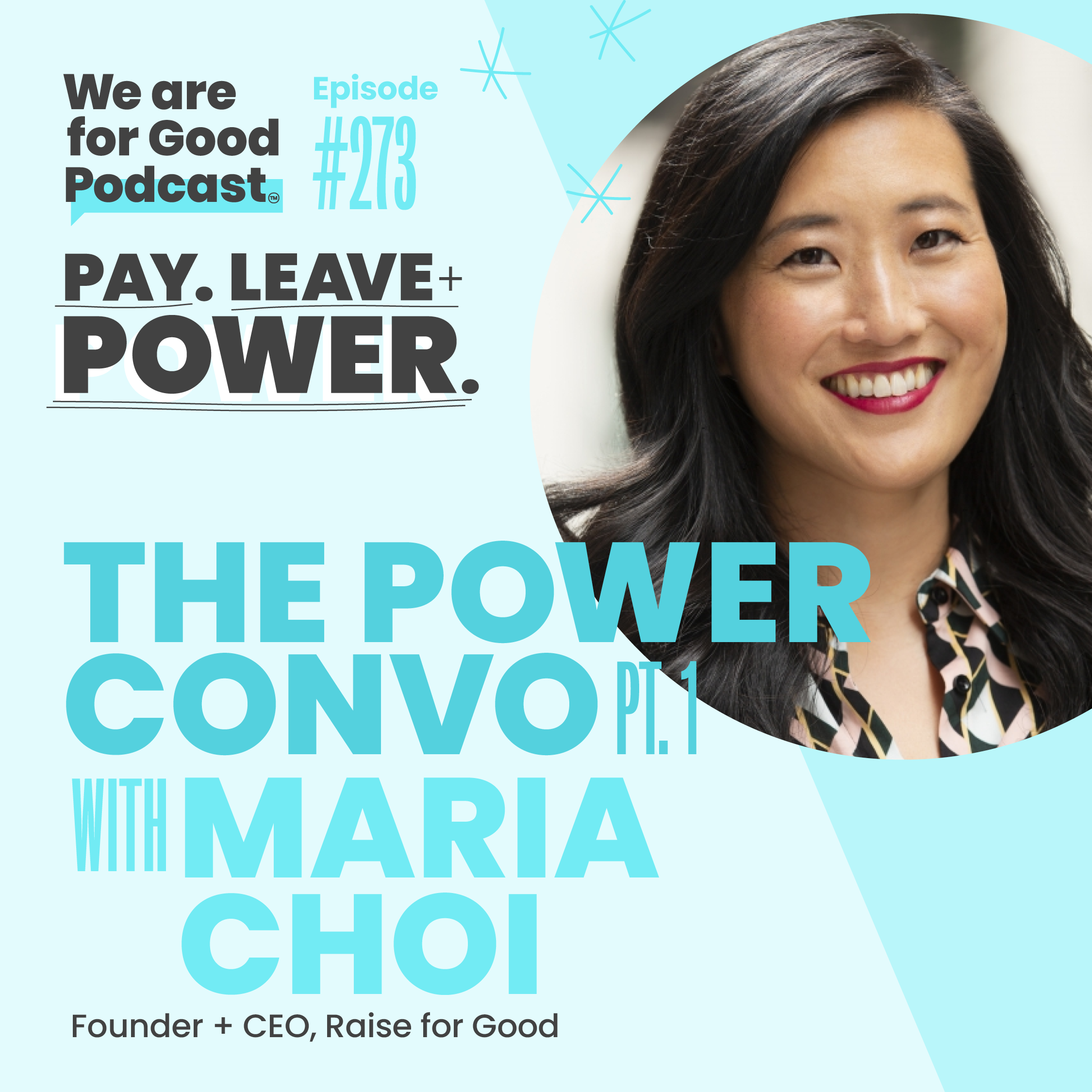 273. Pay, Leave, and Power: The Power Convo Pt. 1 - Maria Choi