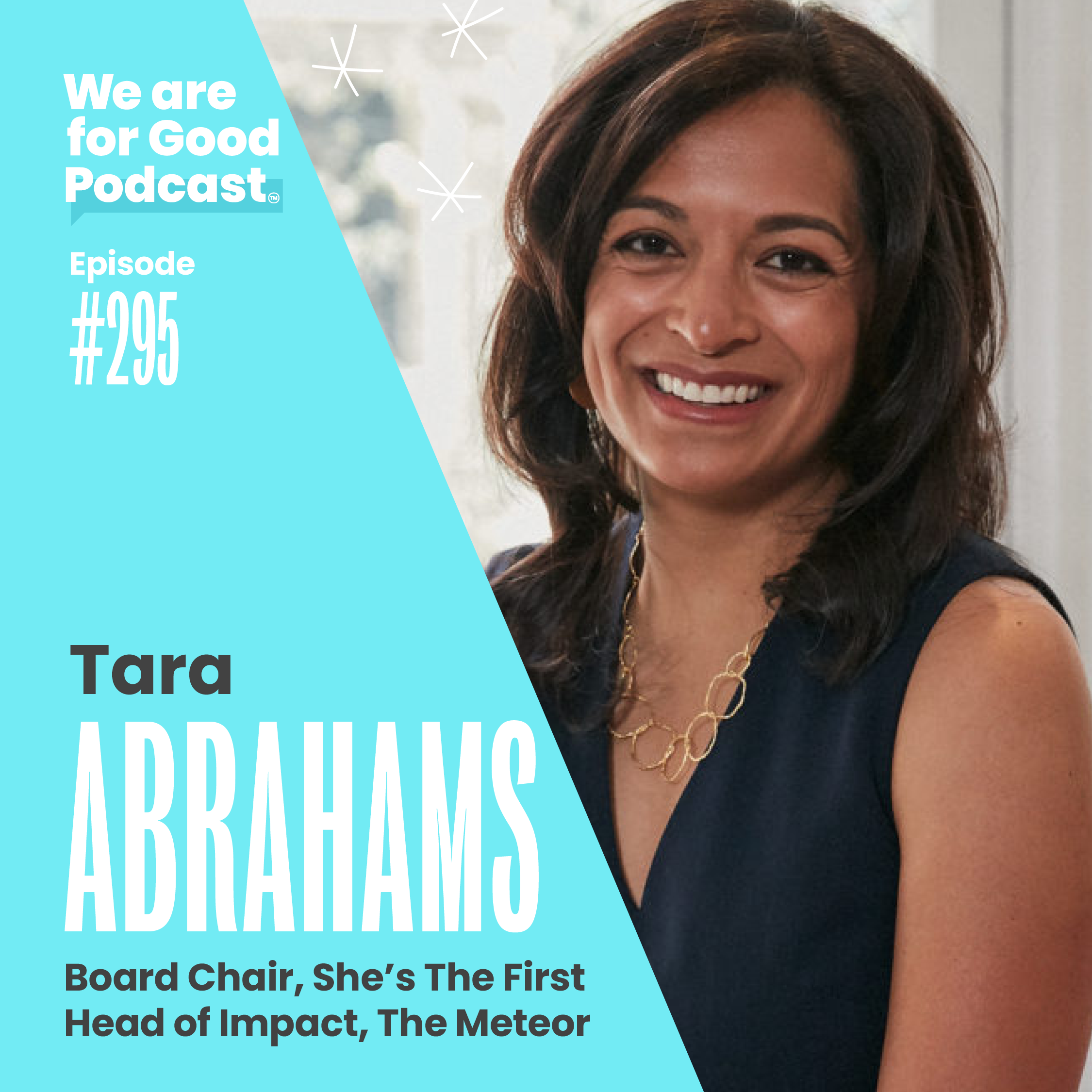 295. Redefining Board Leadership + Investing in Girls to Save the World - Tara Abrahams