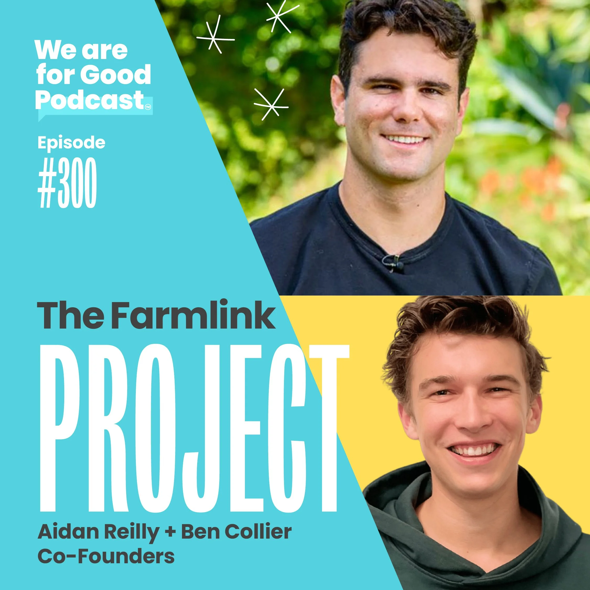 300. Meet the Farmlink Project: The Next Gen of Nonprofit + Evolved Leadership is Here - Aidan Reilly and Ben Collier