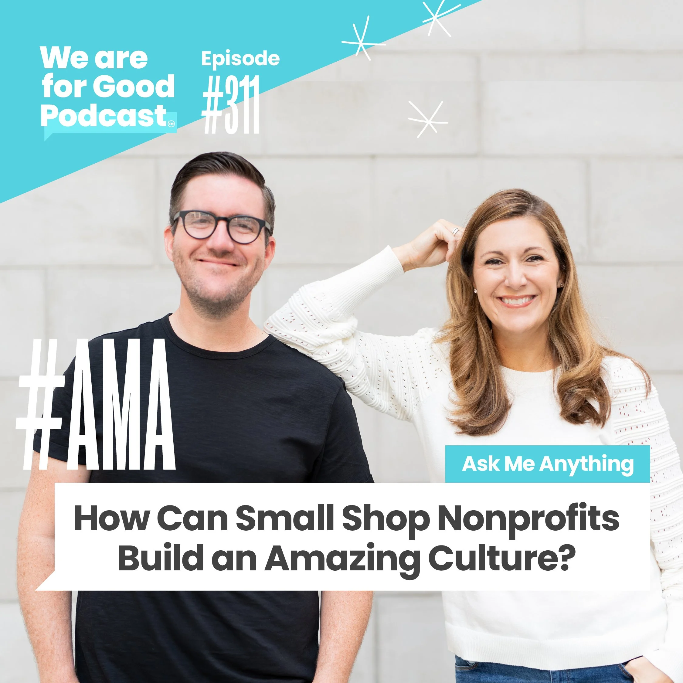 311. AMA: How Can Small Shop Nonprofits Build an Amazing Culture?- Jonathan McCoy, CFRE and Becky Endicott, CFRE