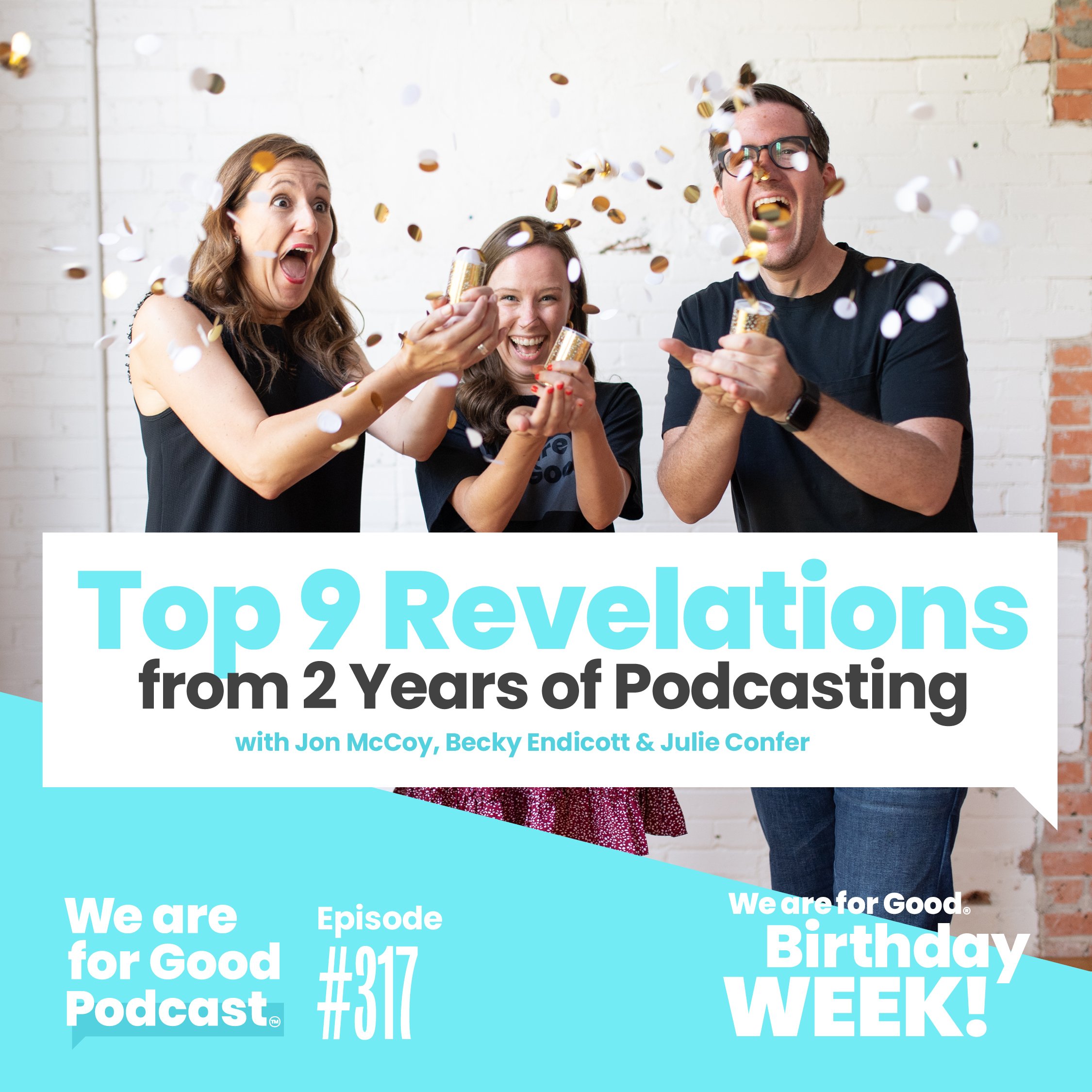 317. Top 9 Revelations from 2 Years of Podcasting - Jon McCoy, CFRE, Becky Endicott, CFRE, and Julie Confer