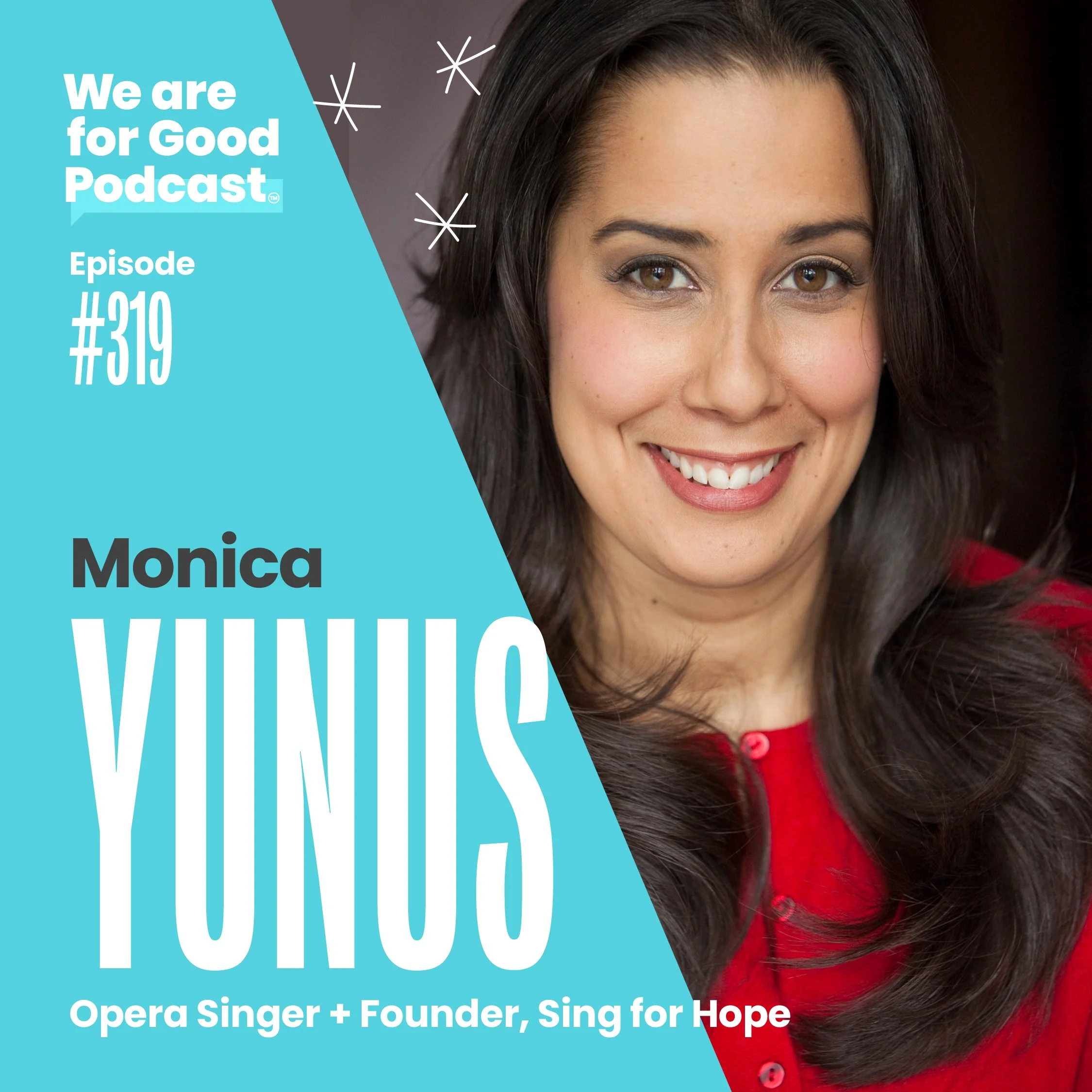 319. How to Channel Your Passion + Build a Platform for Good - Monica Yunus