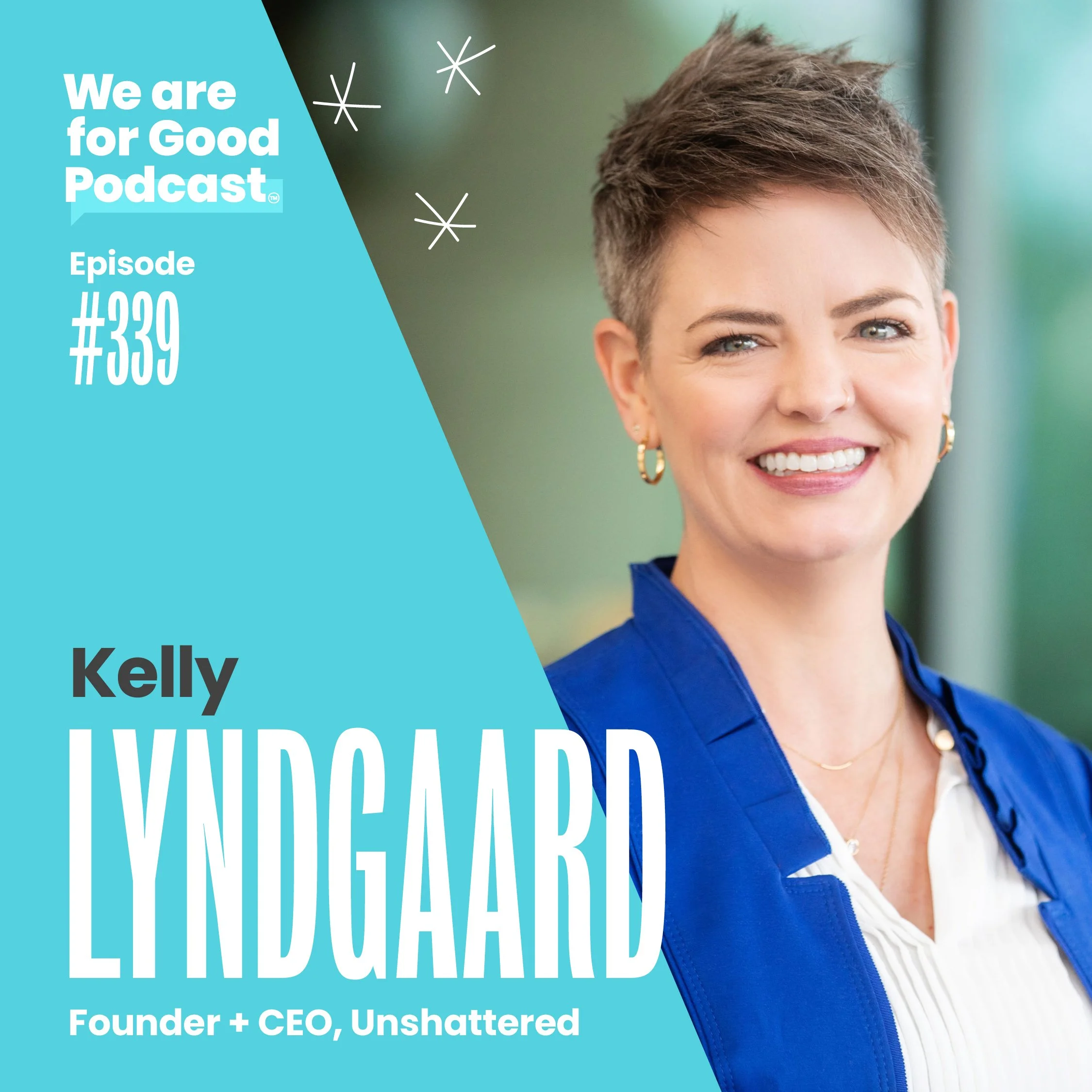 339. Meet Unshattered: The Mission Upskilling a Community of Women in Recovery - Kelly Lyndgaard