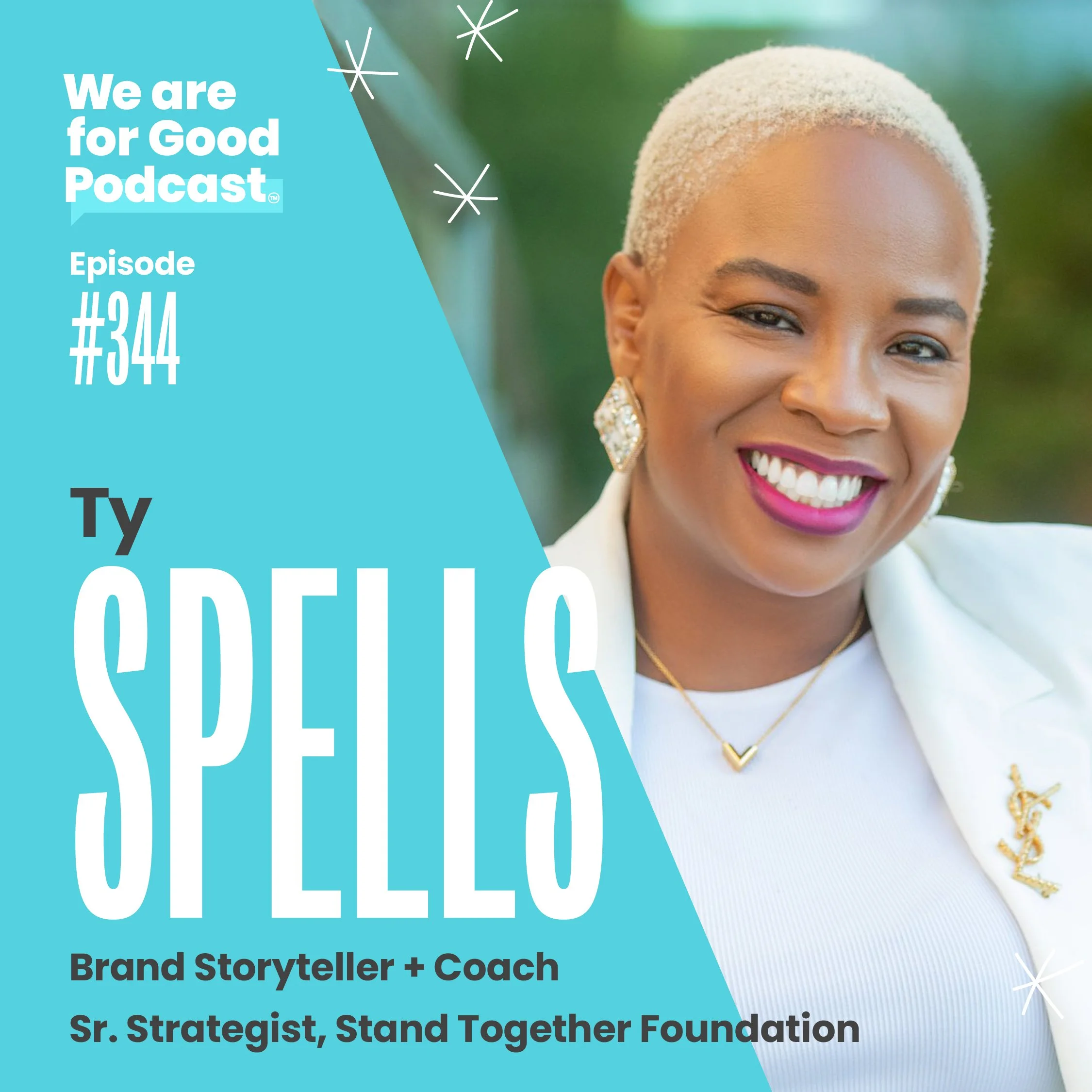 344. Your Storytelling Power Unleashed! How to Connect Authentically + Inspire Action - Ty Spells