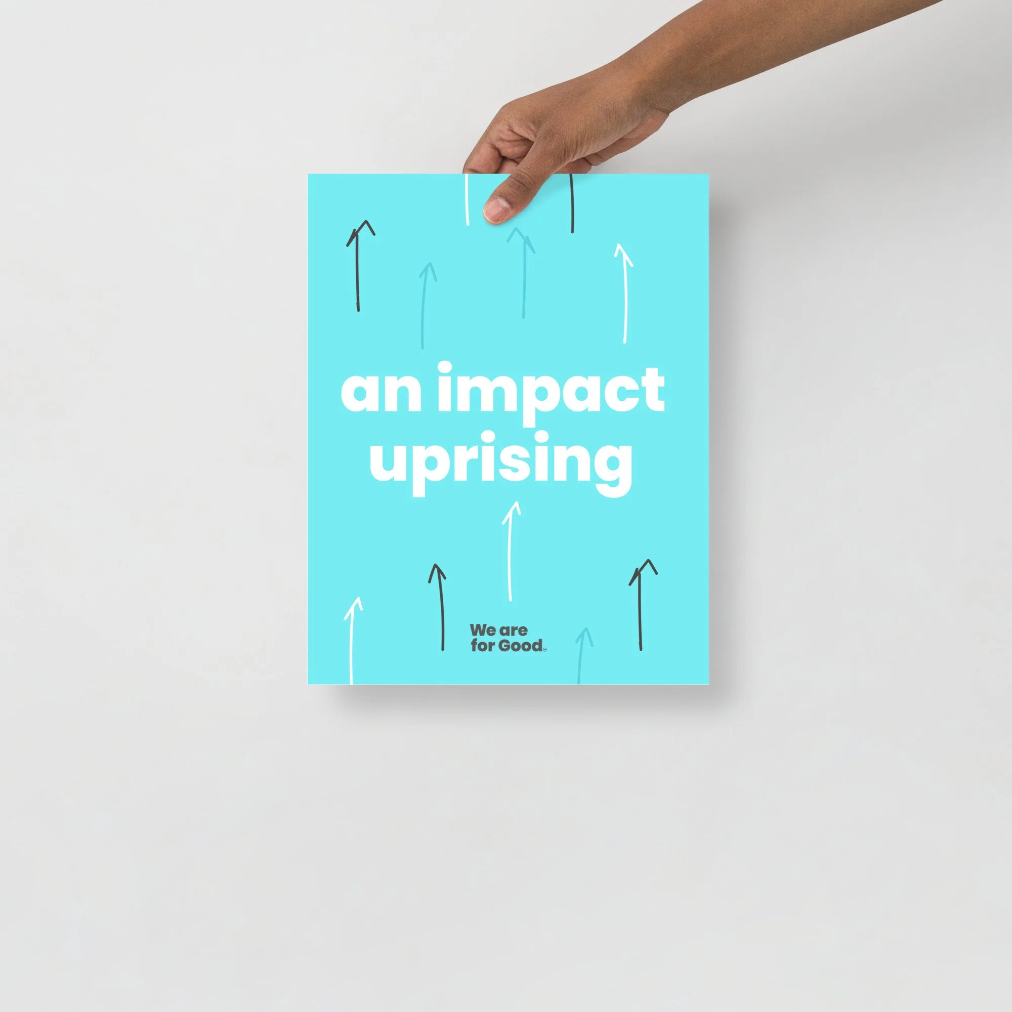 Impact Uprising Poster — We Are For Good