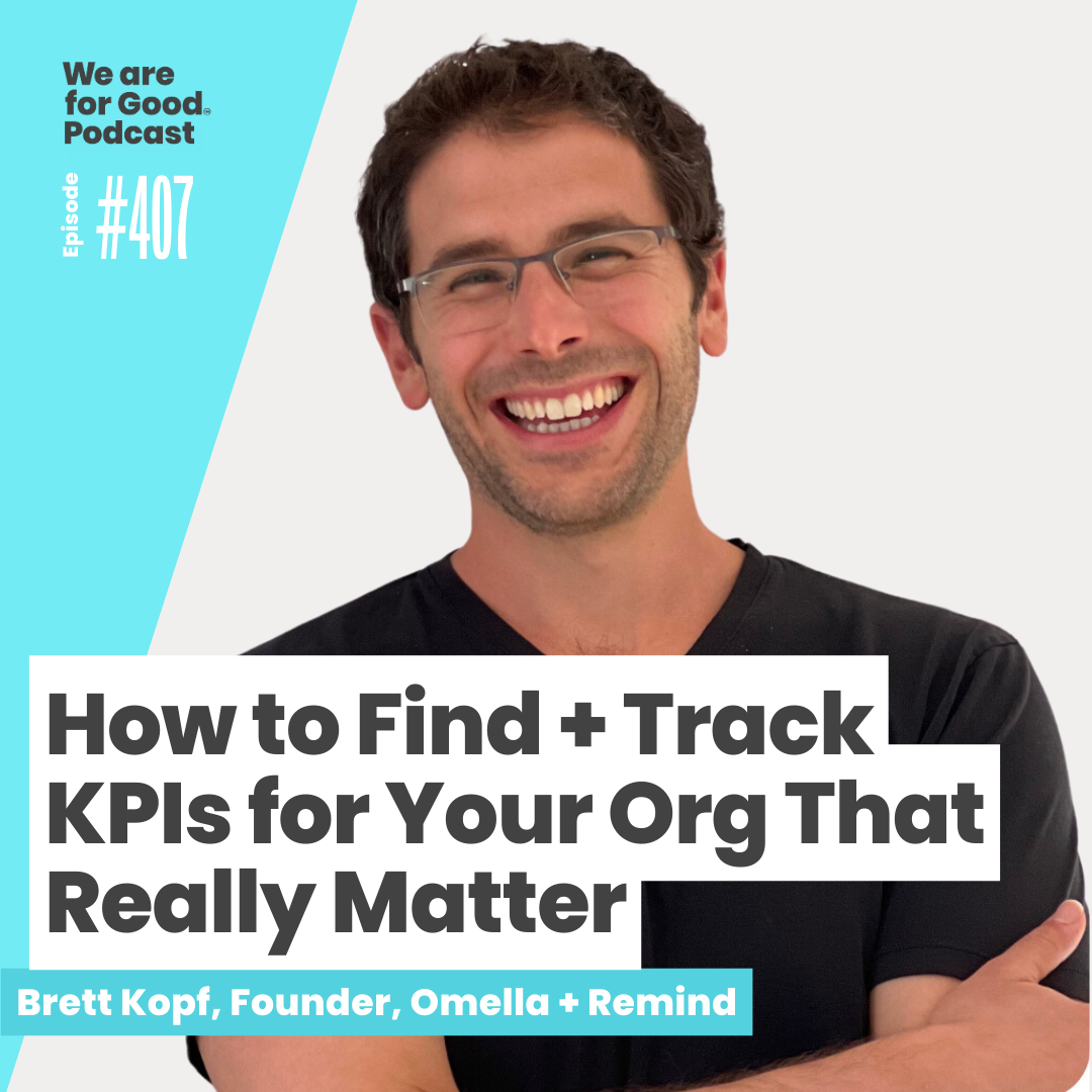 408. How to Find + Track KPIs for Your Org That Really Matter - Brett Kopf