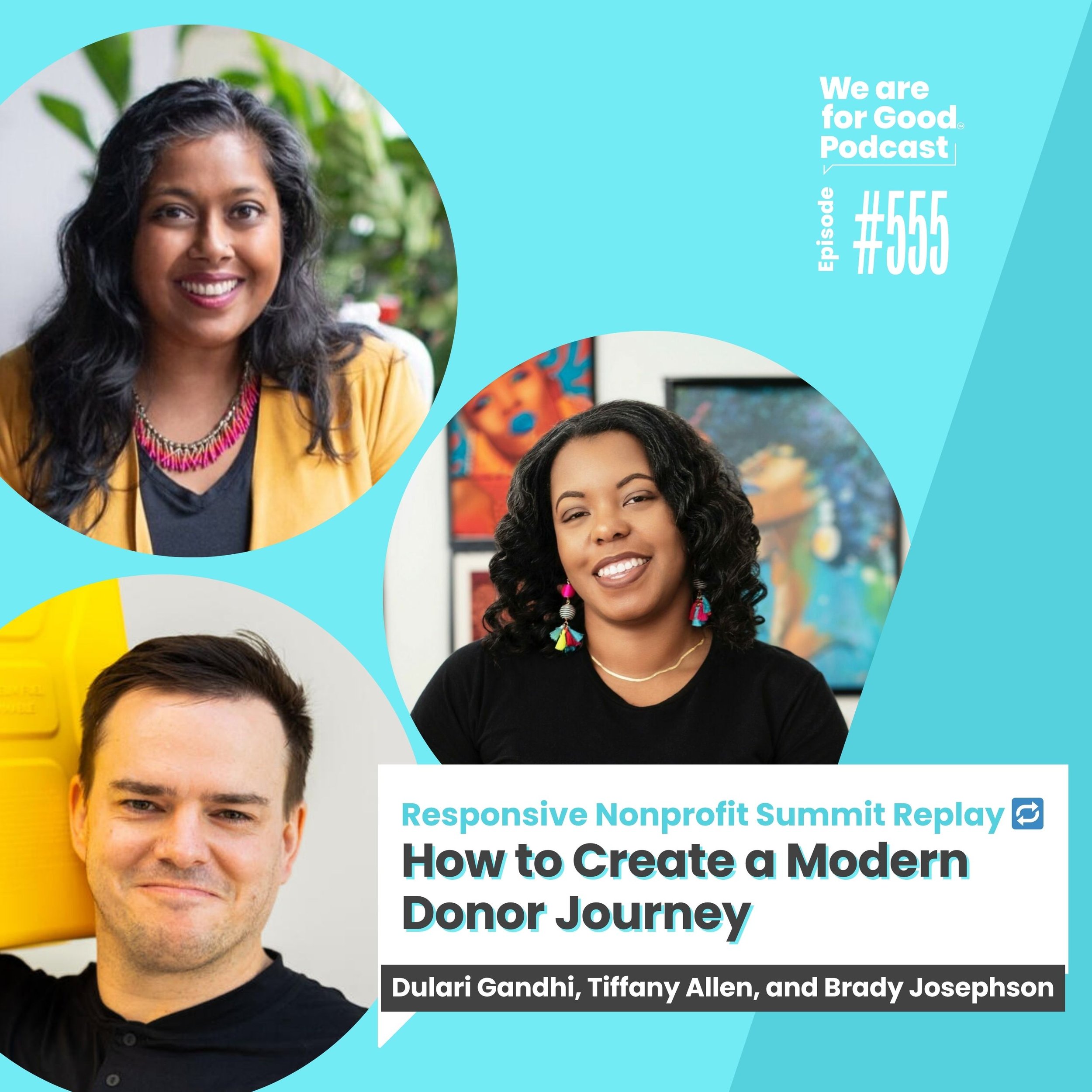 555. How to Create a Modern Donor Journey - Dulari Gandhi, Tiffany Allen, and Brady Josephson