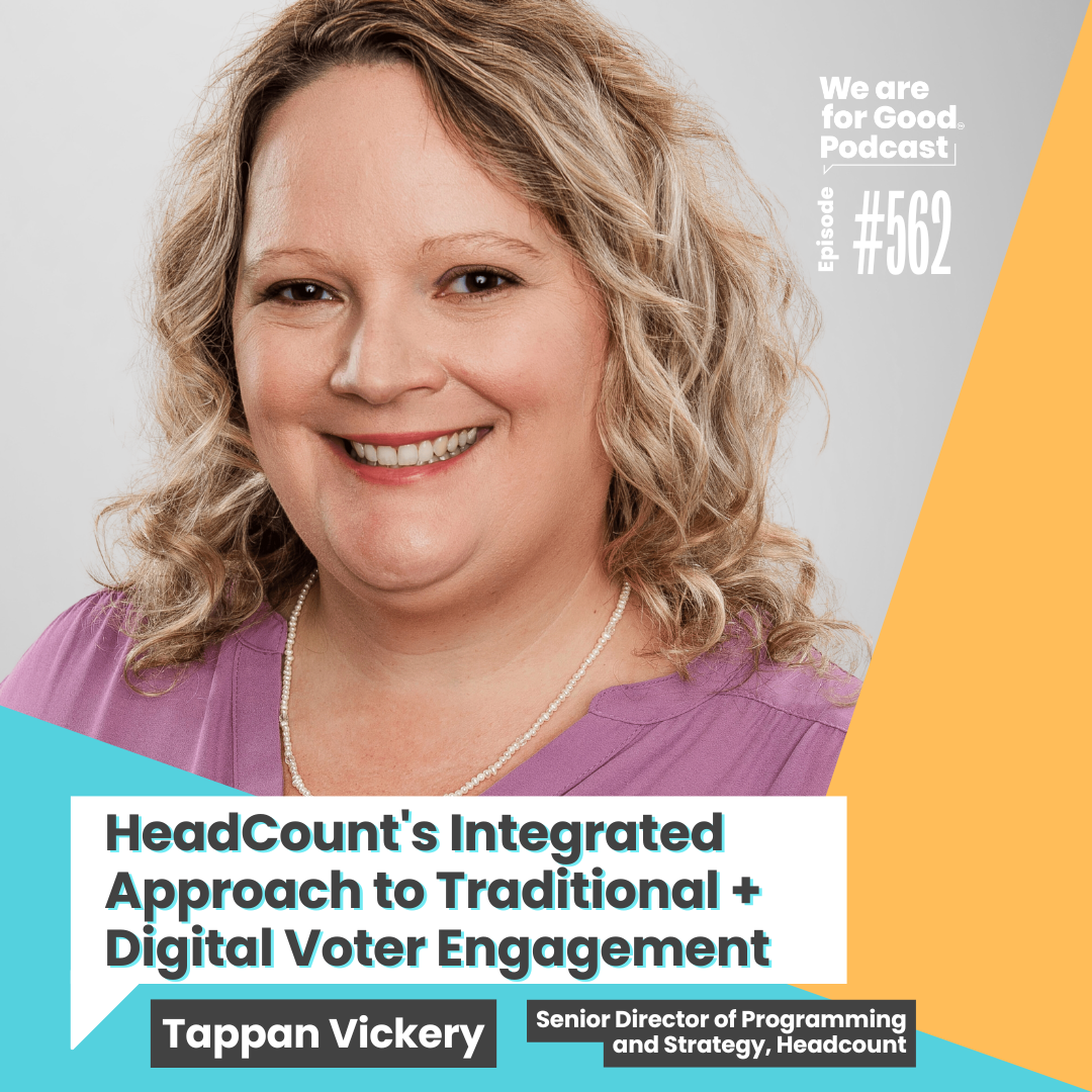 562: How It's Built: HeadCount's Integrated Approach to Traditional and Digital Voter Engagement - Tappan Vickery