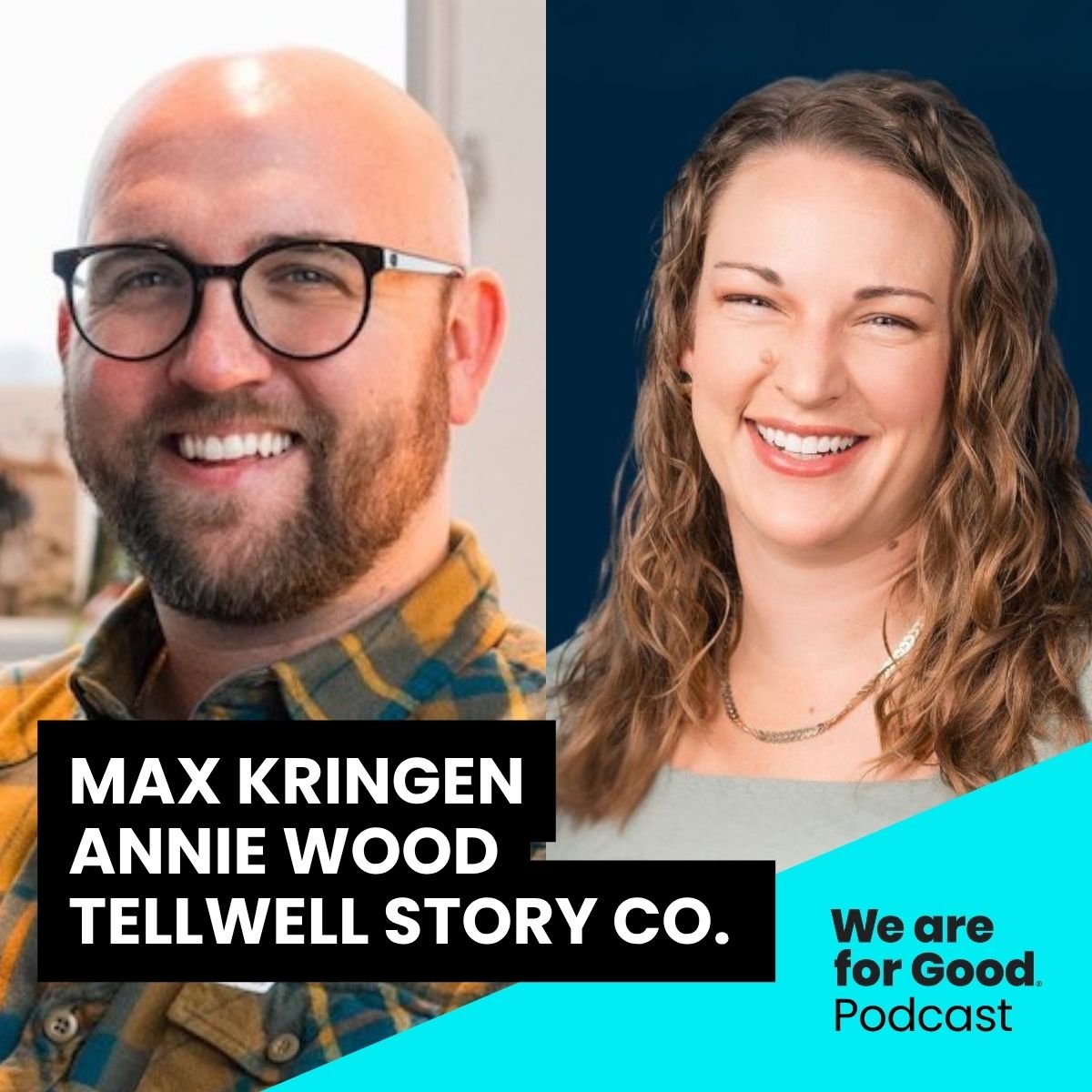 738. The Storytelling Strategy That Turns Donors into Believers (And How to Build It) — Max Kringen and Annie Wood, Tellwell Story Co.