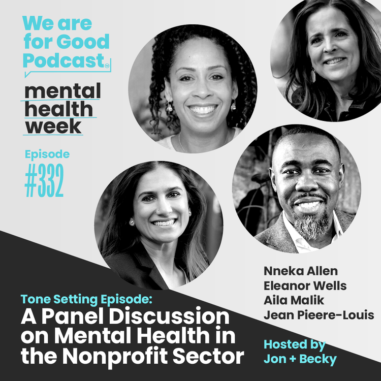 332. It's Time to Prioritize Mental Health in the Nonprofit Sector - Nneka Allen, Eleanor Wells, Aila Malik, and Jean Pierre-Louis