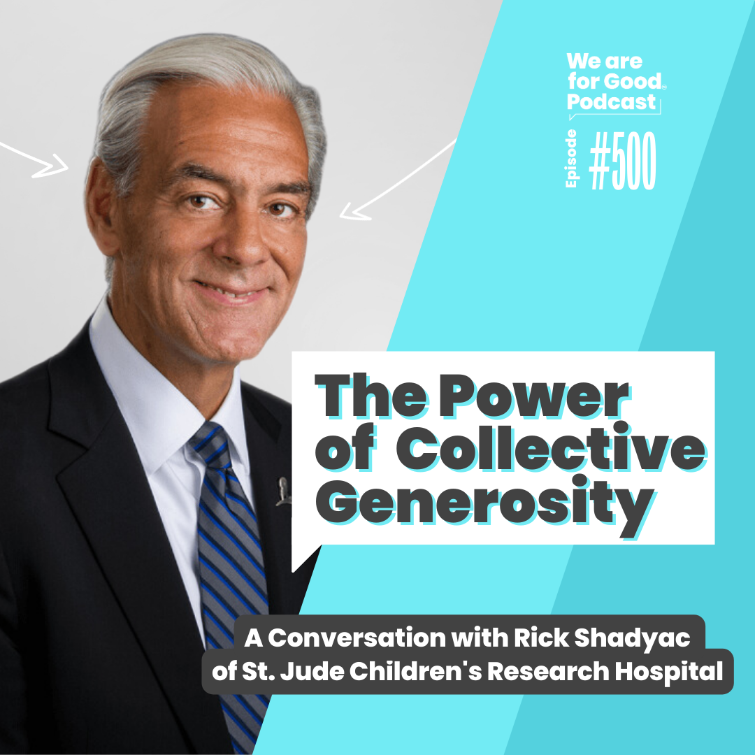 500. The Power of Collective Generosity: A Conversation with Rick Shadyac of St. Jude Children's Research Hospital