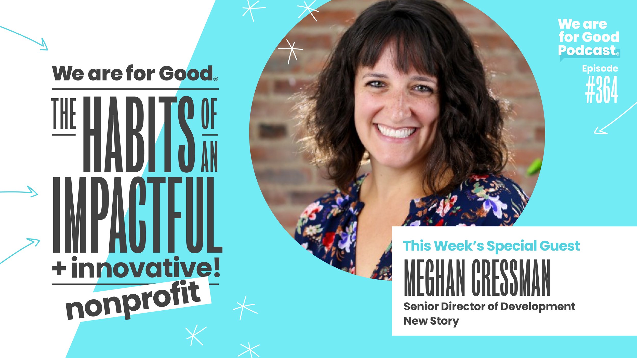 Meghan Cressman, New Story Charity, We Are For Good Podcast