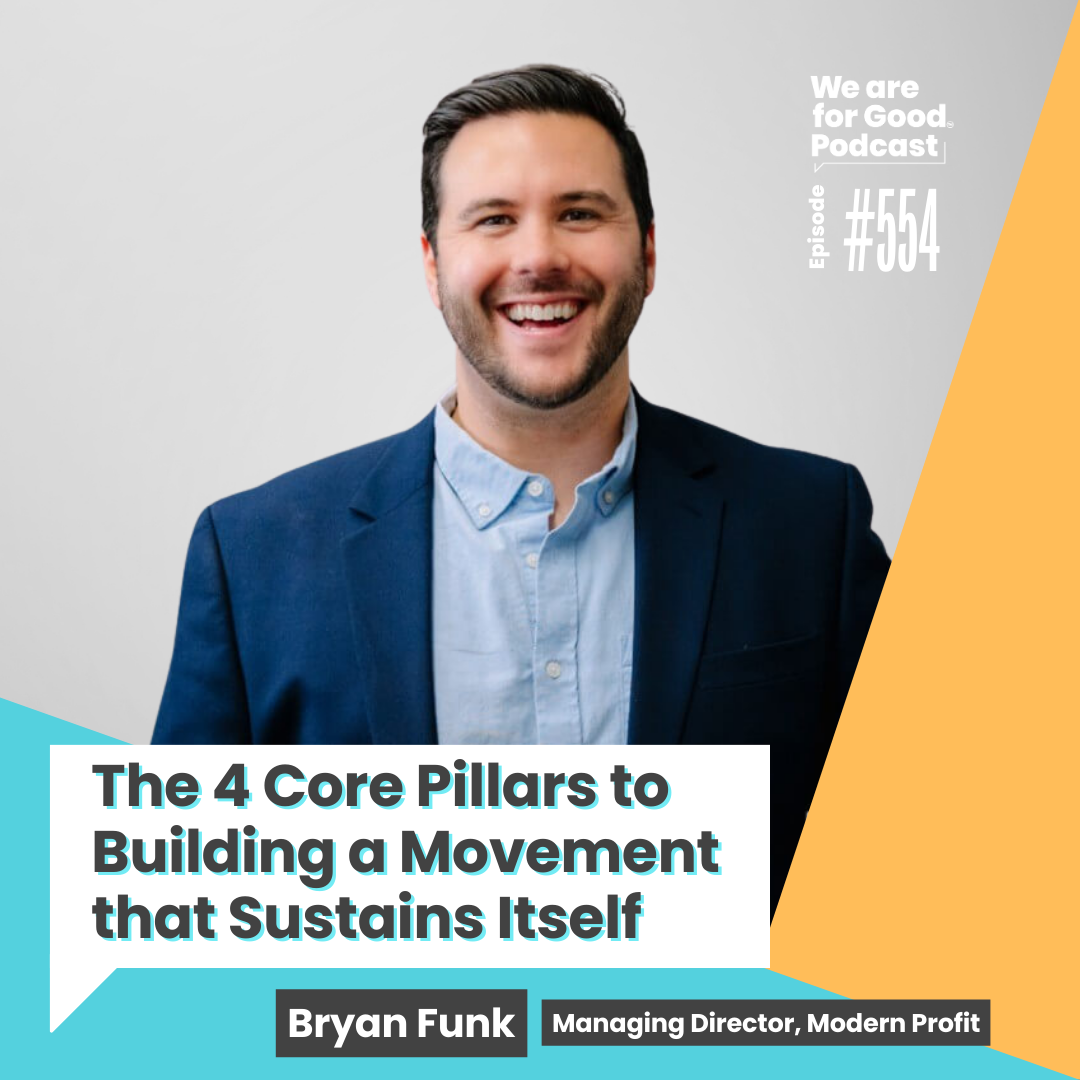 554. How It's Built: The 4 Core Pillars of a Movement that Sustains Itself - Bryan Funk