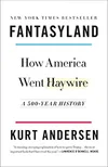 Fantasyland Kurt Andersen Fantasyland Kurt Andersen
