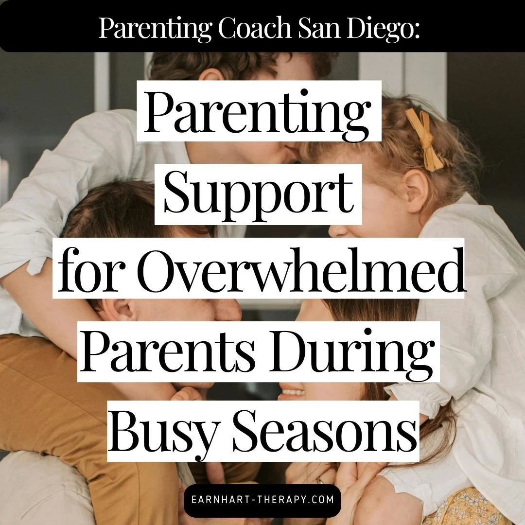 Two parents, with children on their shoulders. Text overlayed over image.  Text says, "Parenting Coach San Diego: Parenting Support for Overwhelmed Parents During Busy Seasons".