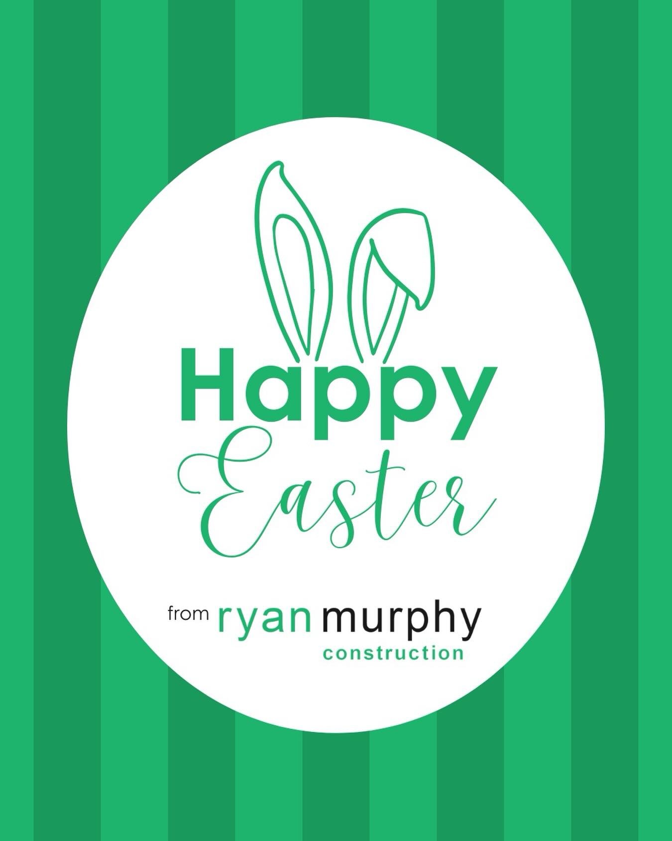 Happy Easter from all of us at Ryan Murphy Construction. 
&nbsp;
Wishing everyone a relaxing weekend filled with chocolate.